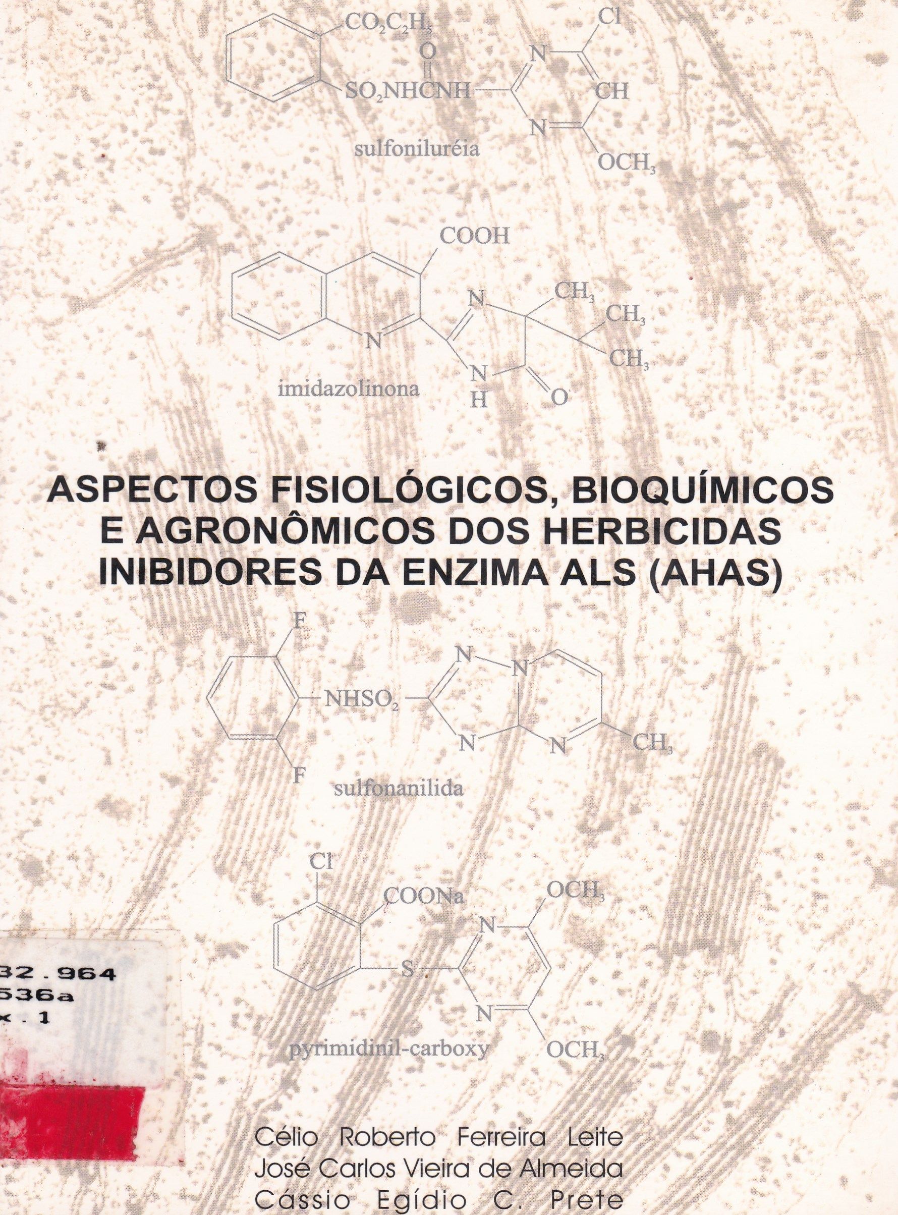 ASPECTOS FISIOLÓGICOS, BIOQUÍMICOS E AGRONÔMICOS DE HERBICIDAS INIBIDORES DA ENZIMA ALS (AHAS)