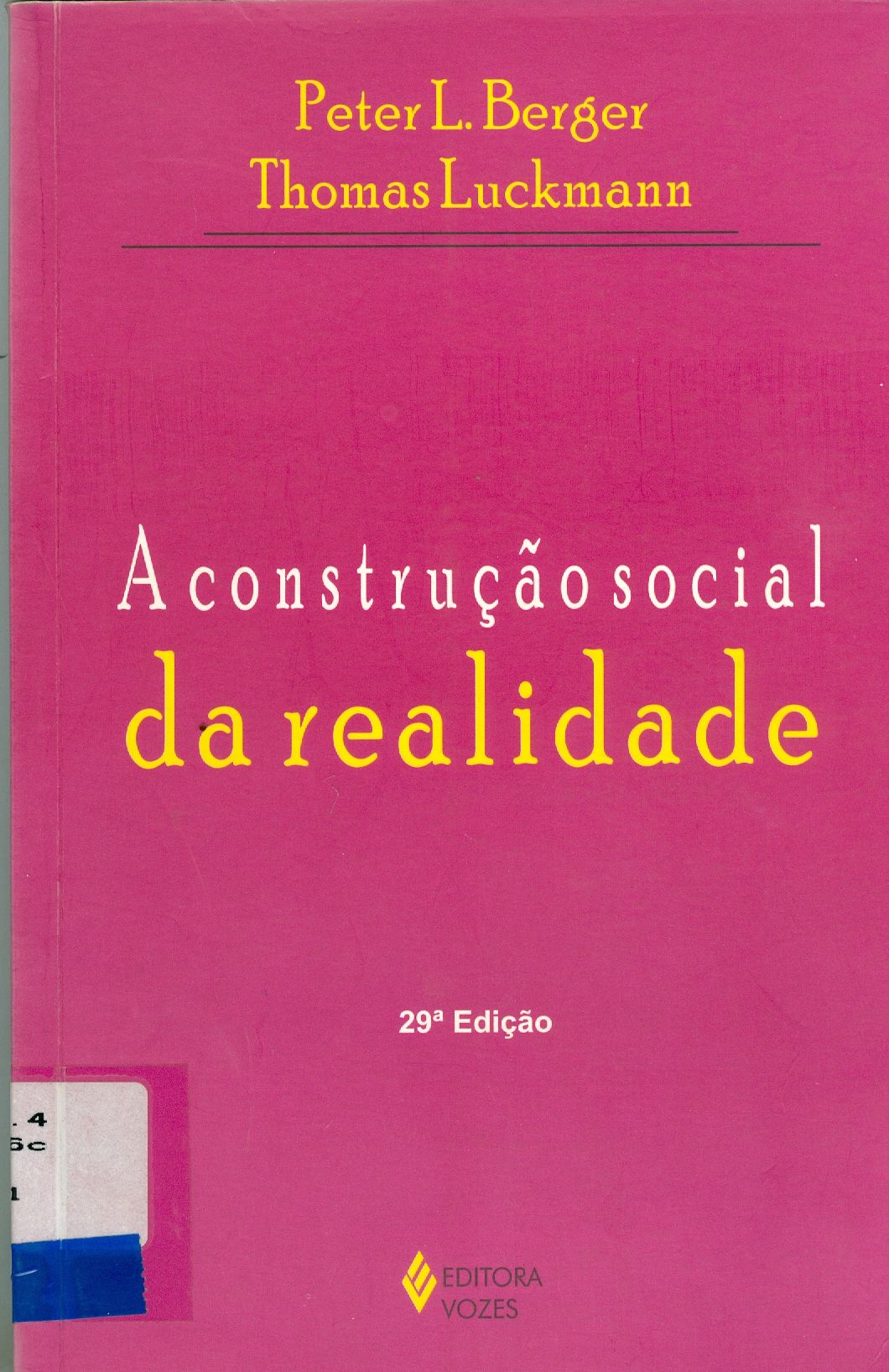A CONSTRUÇÃO SOCIAL DA REALIDADE: TRATADO DE SOCIOLOGIA DO CONHECIMENTO