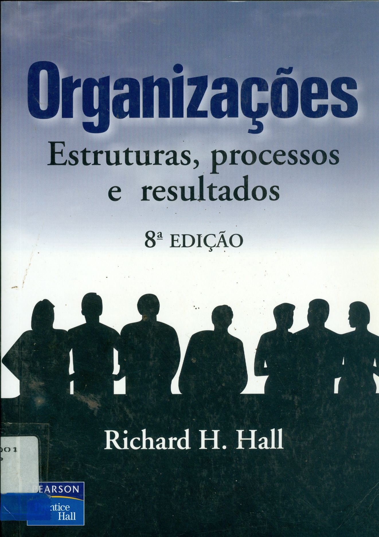 ORGANIZAÇÕES: ESTRUTURAS, PROCESSOS E RESULTADOS
