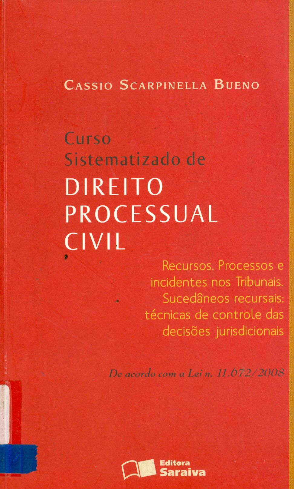 CURSO SISTEMATIZADO DE DIREITO PROCESSUAL CIVIL : RECURSOS, PROCESSOS E INCIDENTES NOS TRIBUNAIS, SUCÊDANEOS RECURSAIS: TÉCNICAS DE CONTROLE DAS DECISÕES JURISDICIONAIS