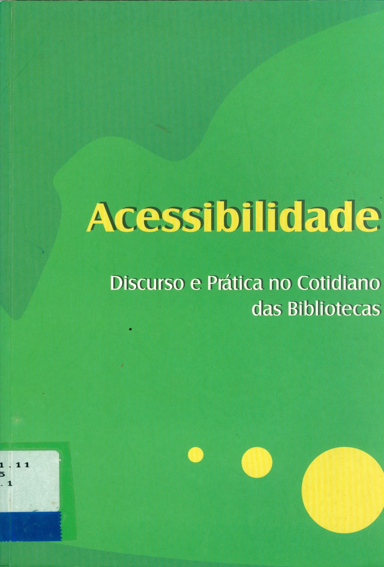 ACESSIBILIDADE: DISCURSO E PRÁTICA NO COTIDIANO DAS BIBLIOTECAS