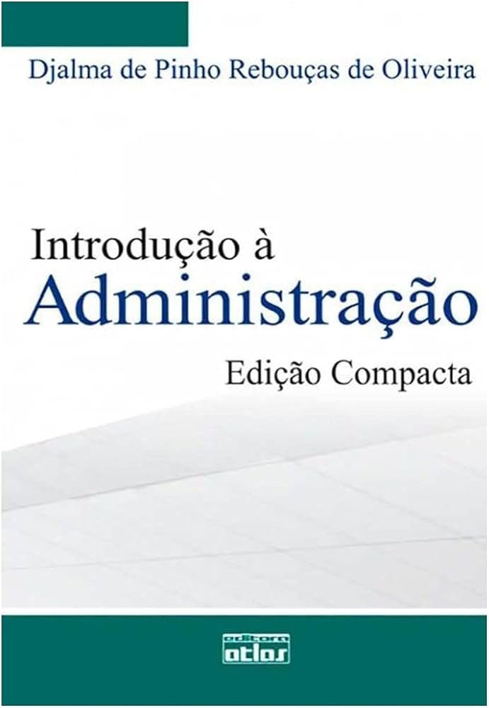 INTRODUÇÃO À ADMINISTRAÇÃO: EDIÇÃO COMPACTA