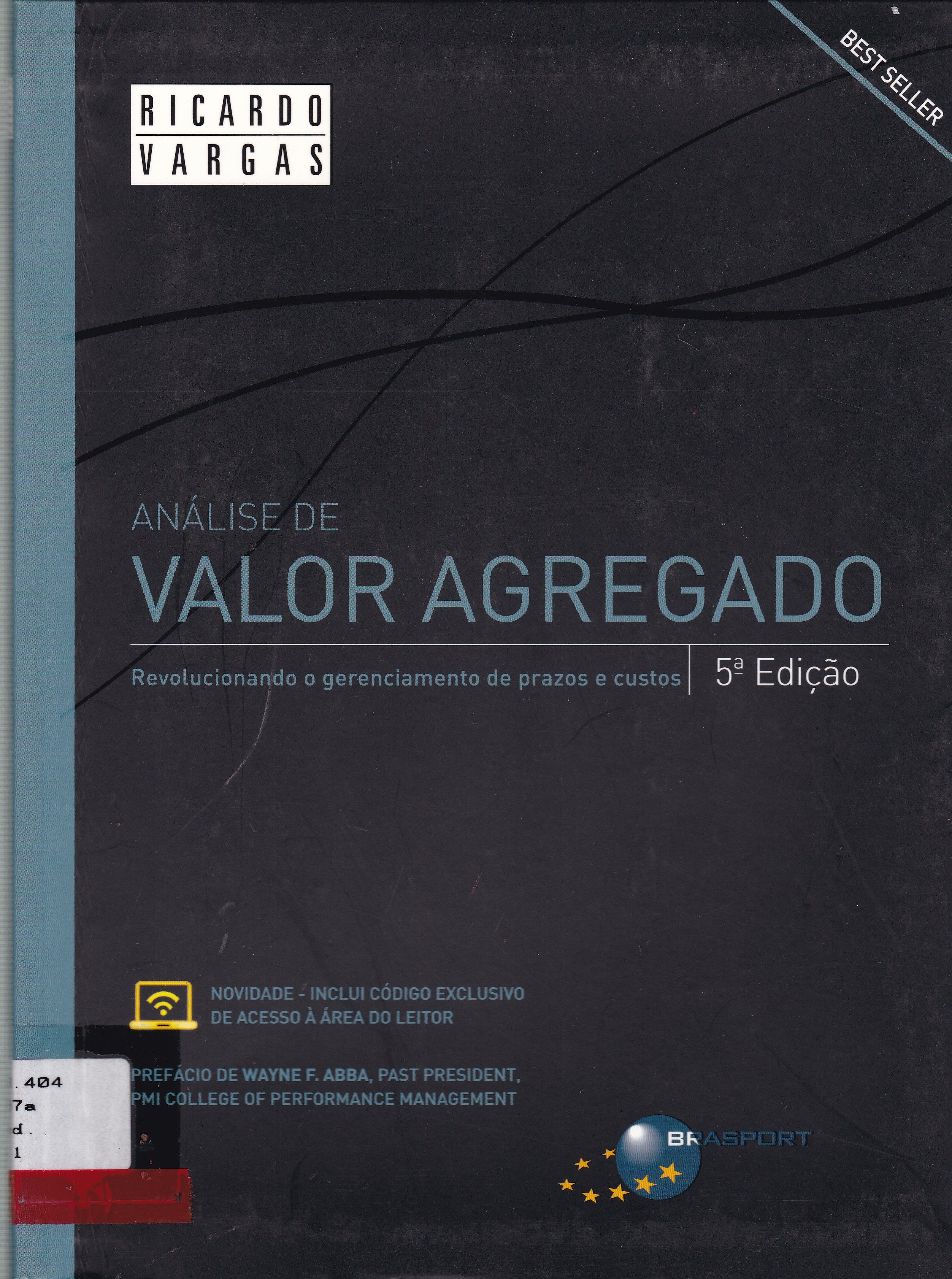 ANÁLISE DE VALOR AGREGADO : REVOLUCIONANDO O GERENCIAMENTO DE PRAZOS E CUSTOS