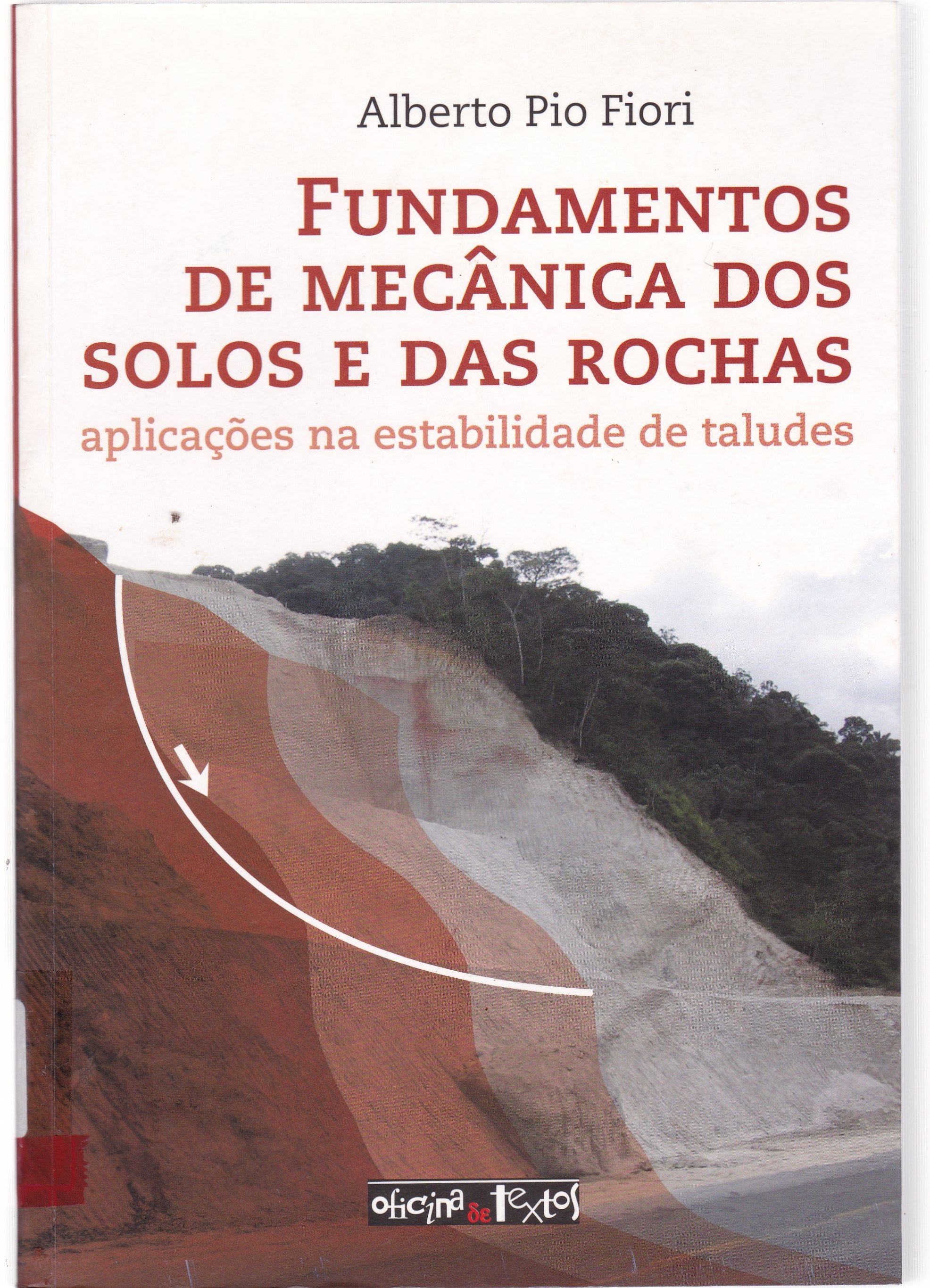 FUNDAMENTOS DE MECÂNICA DOS SOLOS E DAS ROCHAS: APLICAÇÕES NA ESTABILIDADE DE TALUDES