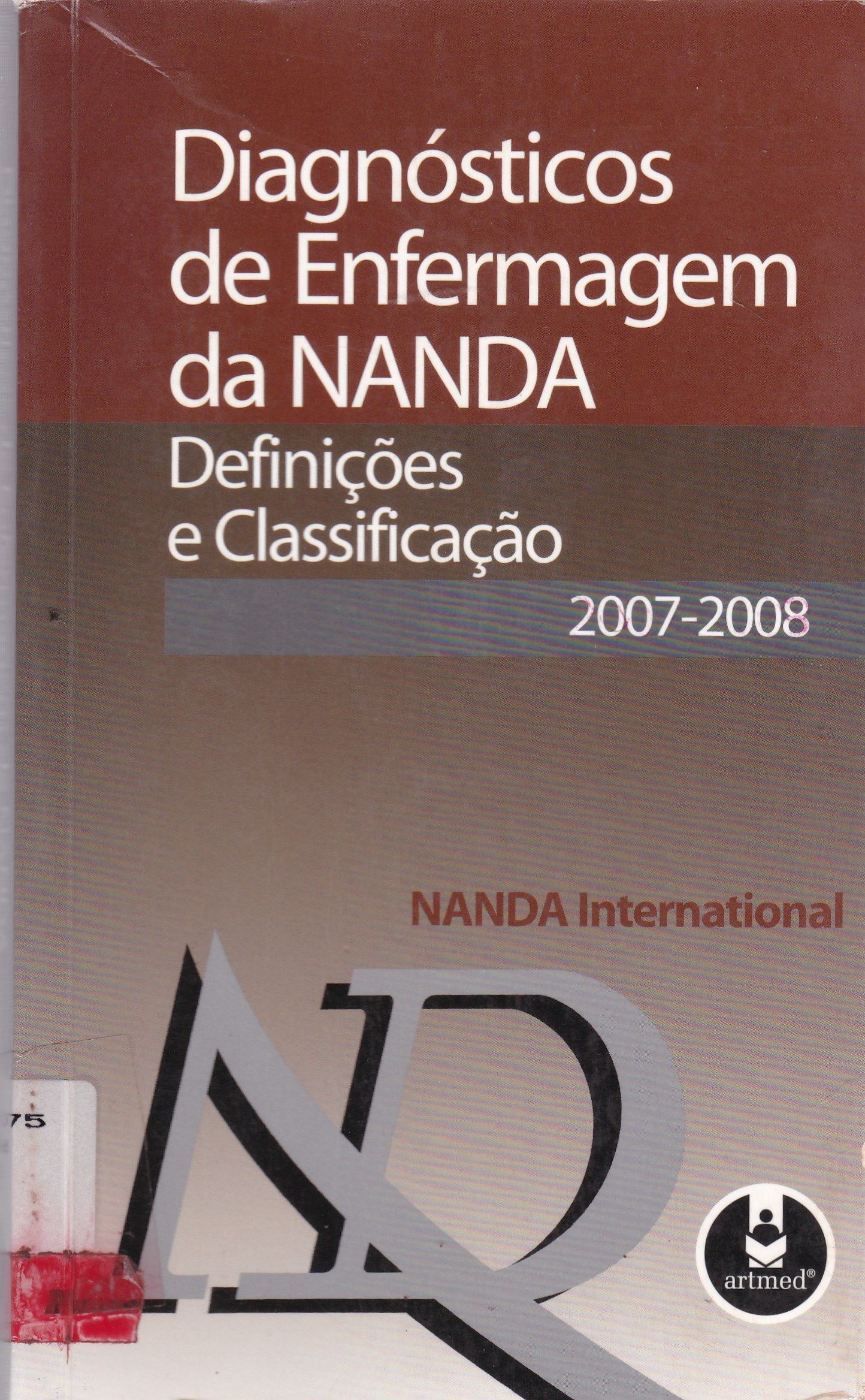 DIAGNÓSTICOS DE ENFERMAGEM DA NANDA: DEFINIÇÕES E CLASSIFICAÇÃO 2007-2008