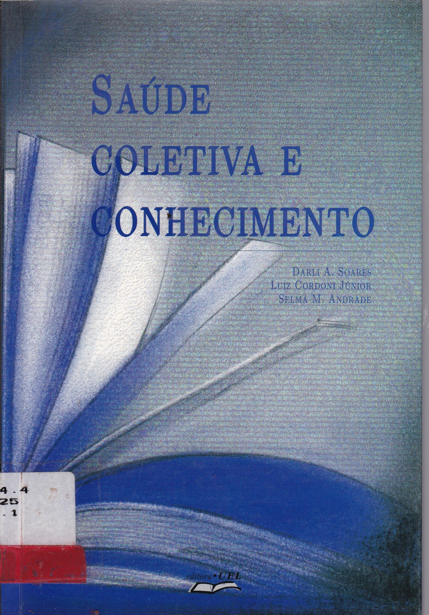 SAÚDE COLETIVA E CONHECIMENTO: CONTRIBUIÇÕES DA UNIVERSIDADE ESTADUAL DE LONDRINA