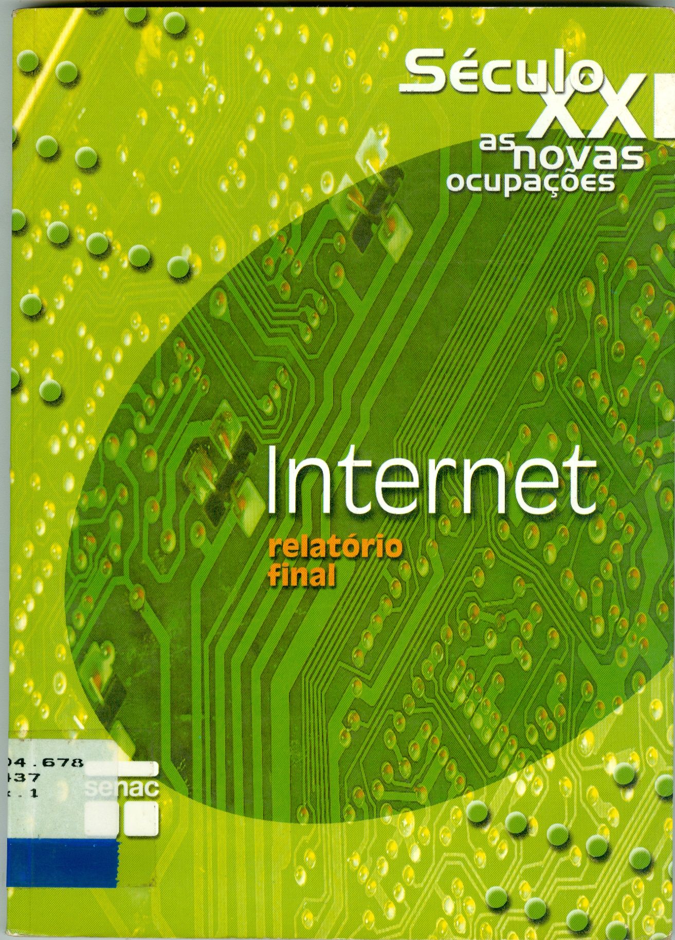 SÉCULO XXI: AS NOVAS OCUPAÇÕES: INTERNET: RELATÓRIO FINAL