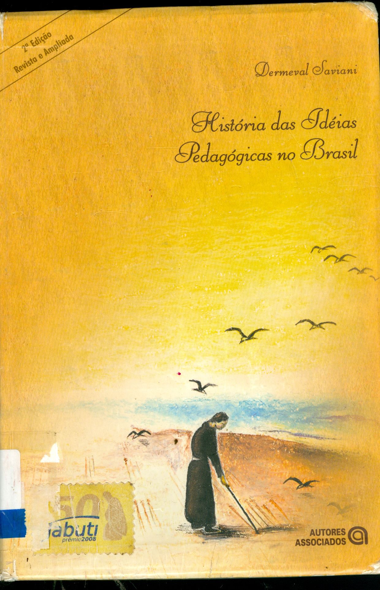 HISTÓRIA DAS IDÉIAS PEDAGÓGICAS NO BRASIL