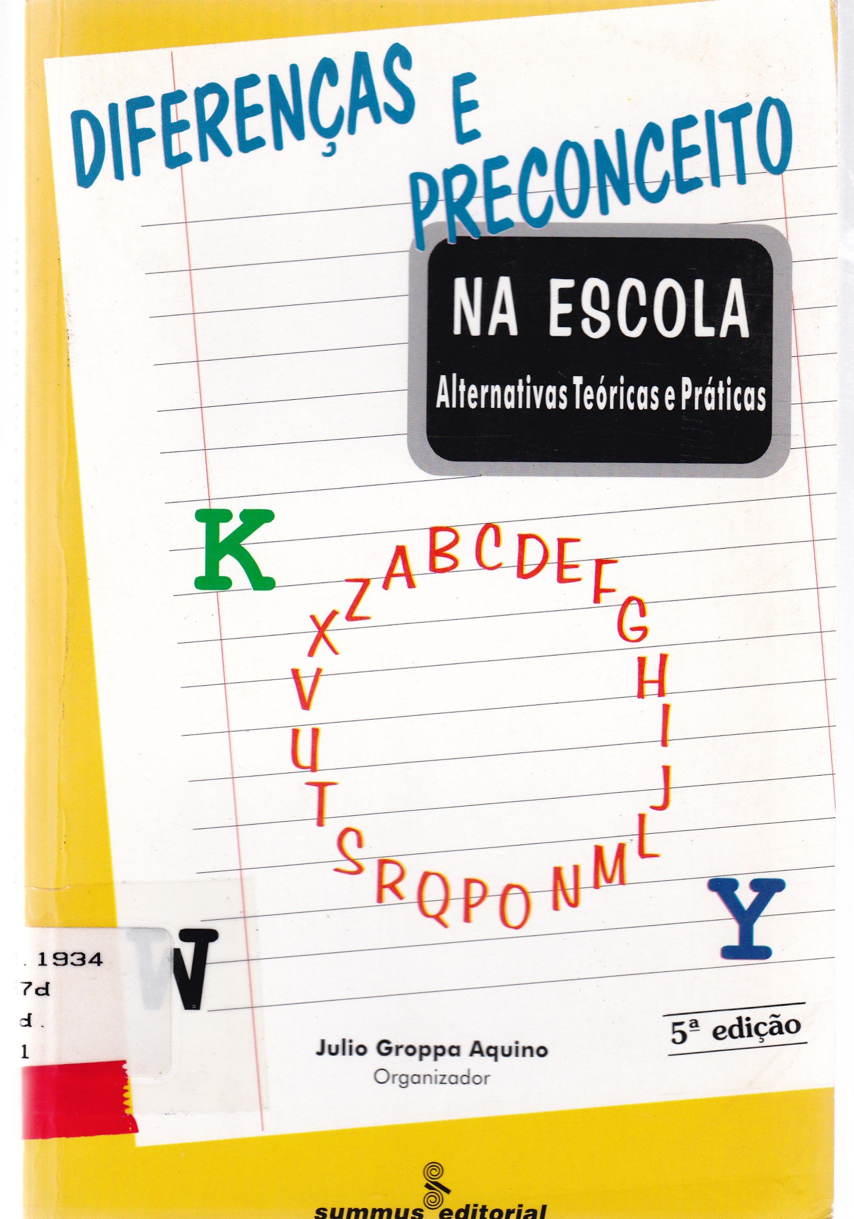 DIFERENÇAS E PRECONCEITO NA ESCOLA: ALTERNATIVAS TEÓRICAS E PRÁTICAS