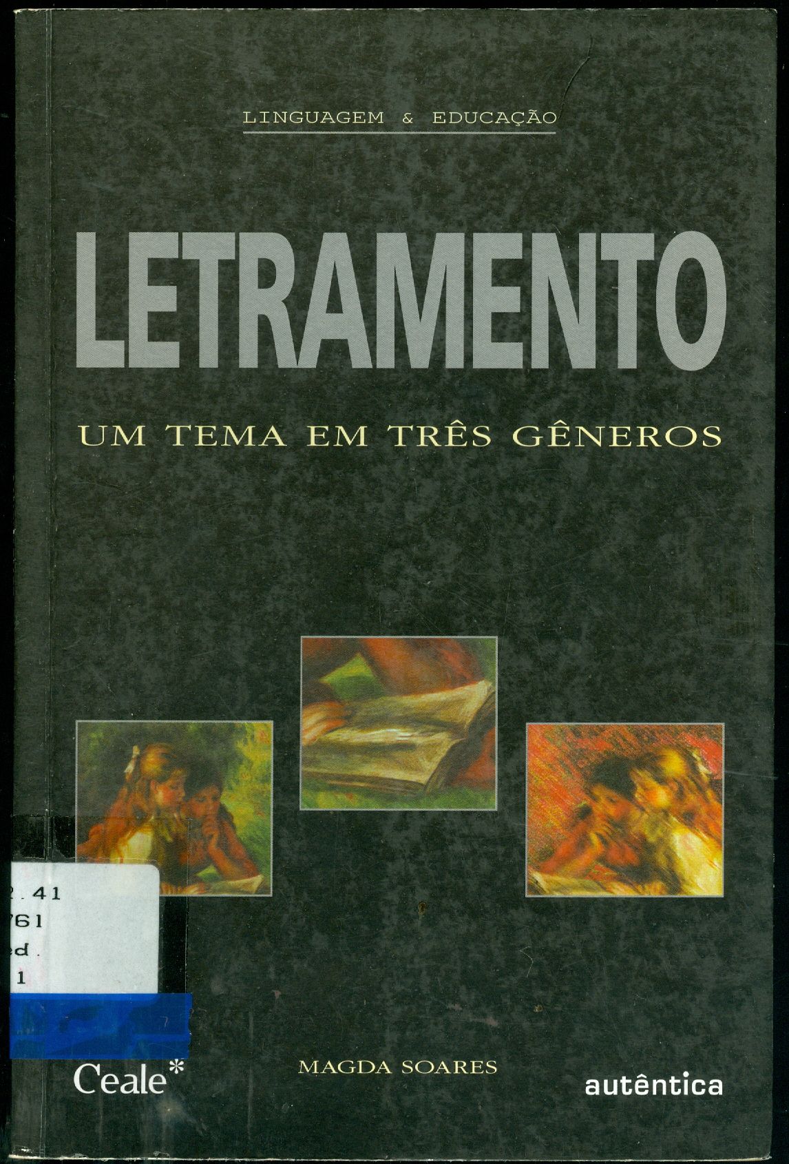 LETRAMENTO: UM TEMA EM TRÊS GÊNEROS
