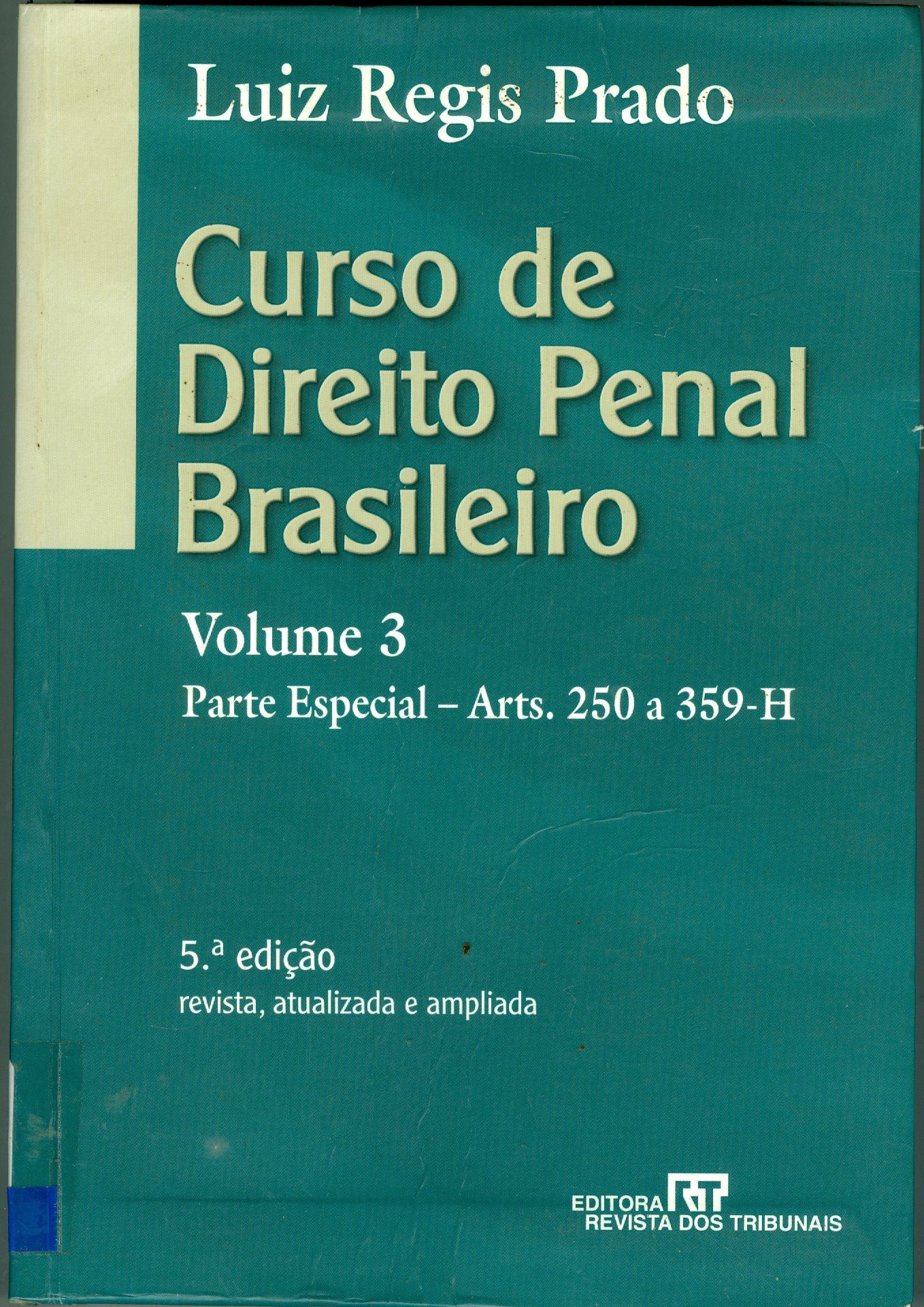 CURSO DE DIREITO PENAL BRASILEIRO: PARTE ESPECIAL, ARTS. 250 A 359 - H