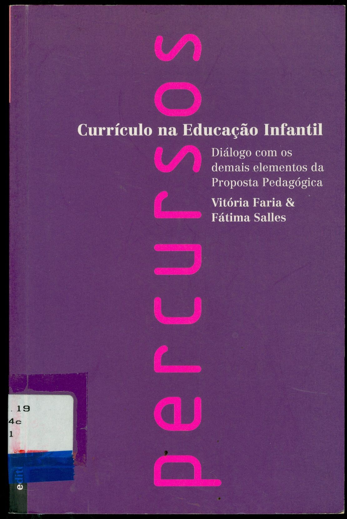 CURRÍCULO NA EDUCAÇÃO INFANTIL: DIÁLOGO COM OS DEMAIS ELEMENTOS DA PROPOSTA PEDAGÓGICA