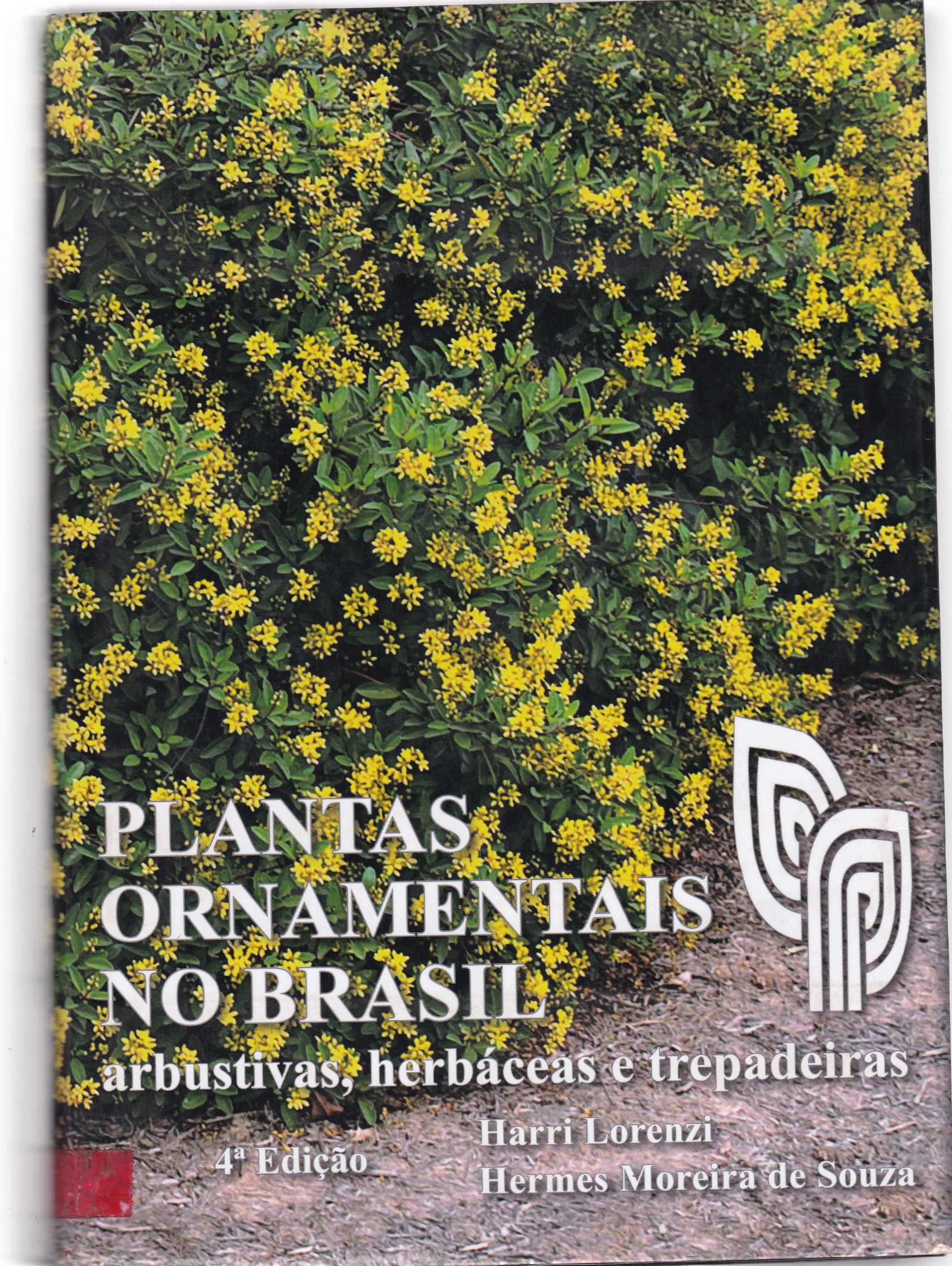 PLANTAS ORNAMENTAIS NO BRASIL : ARBUSTIVAS, HERBÁCEAS E TREPADEIRAS