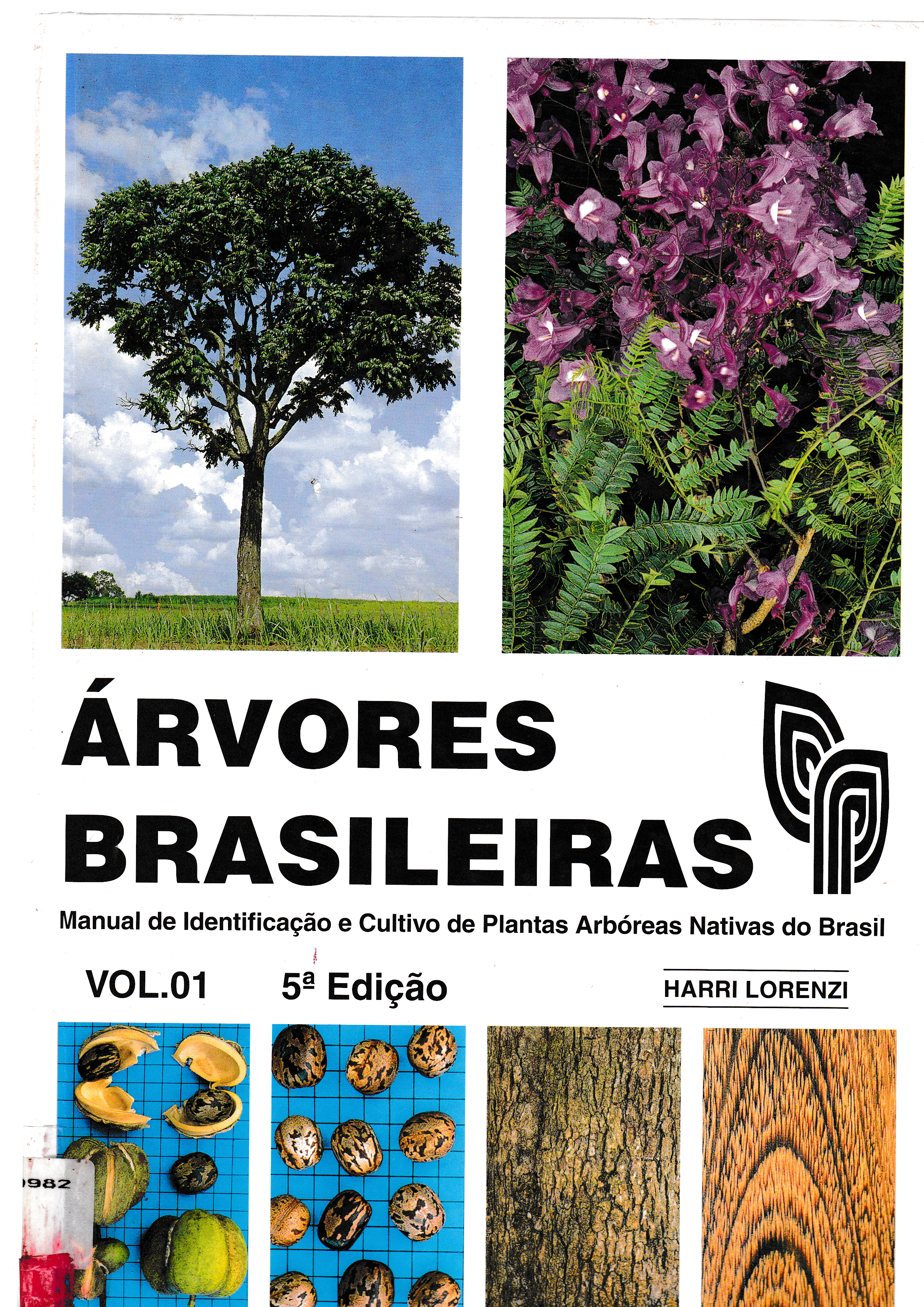 ÁRVORES BRASILEIRAS: MANUAL DE IDENTIFICAÇÃO E CULTIVO DE PLANTAS ARBÓREAS NATIVAS DO BRASIL - V. 1