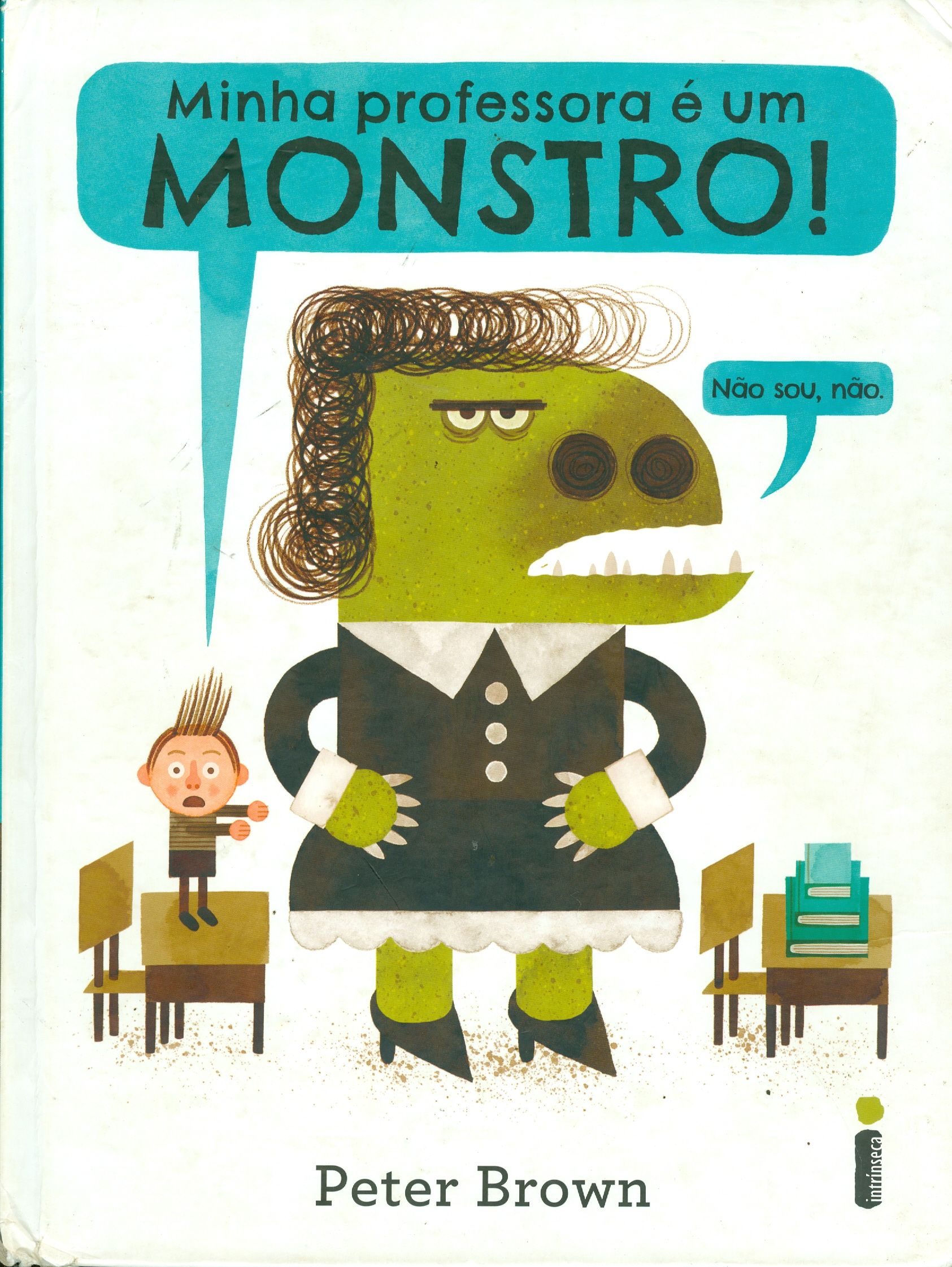 MINHA PROFESSORA É UM MONSTRO! ( NÃO SOU, NÃO.)