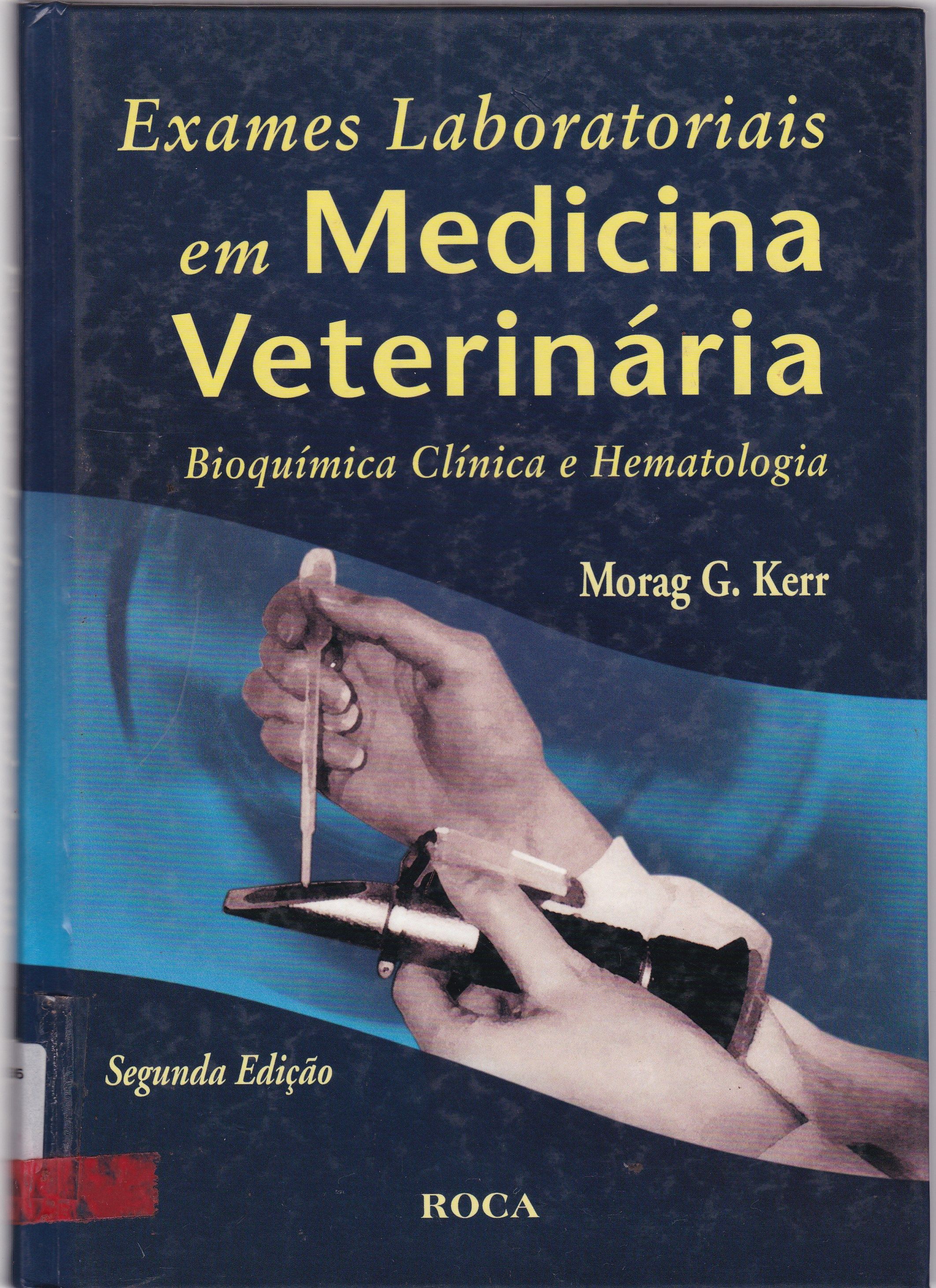 EXAMES LABORATORIAIS EM MEDICINA VETERINÁRIA: BIOQUÍMICA CLÍNICA E HEMATOLOGIA