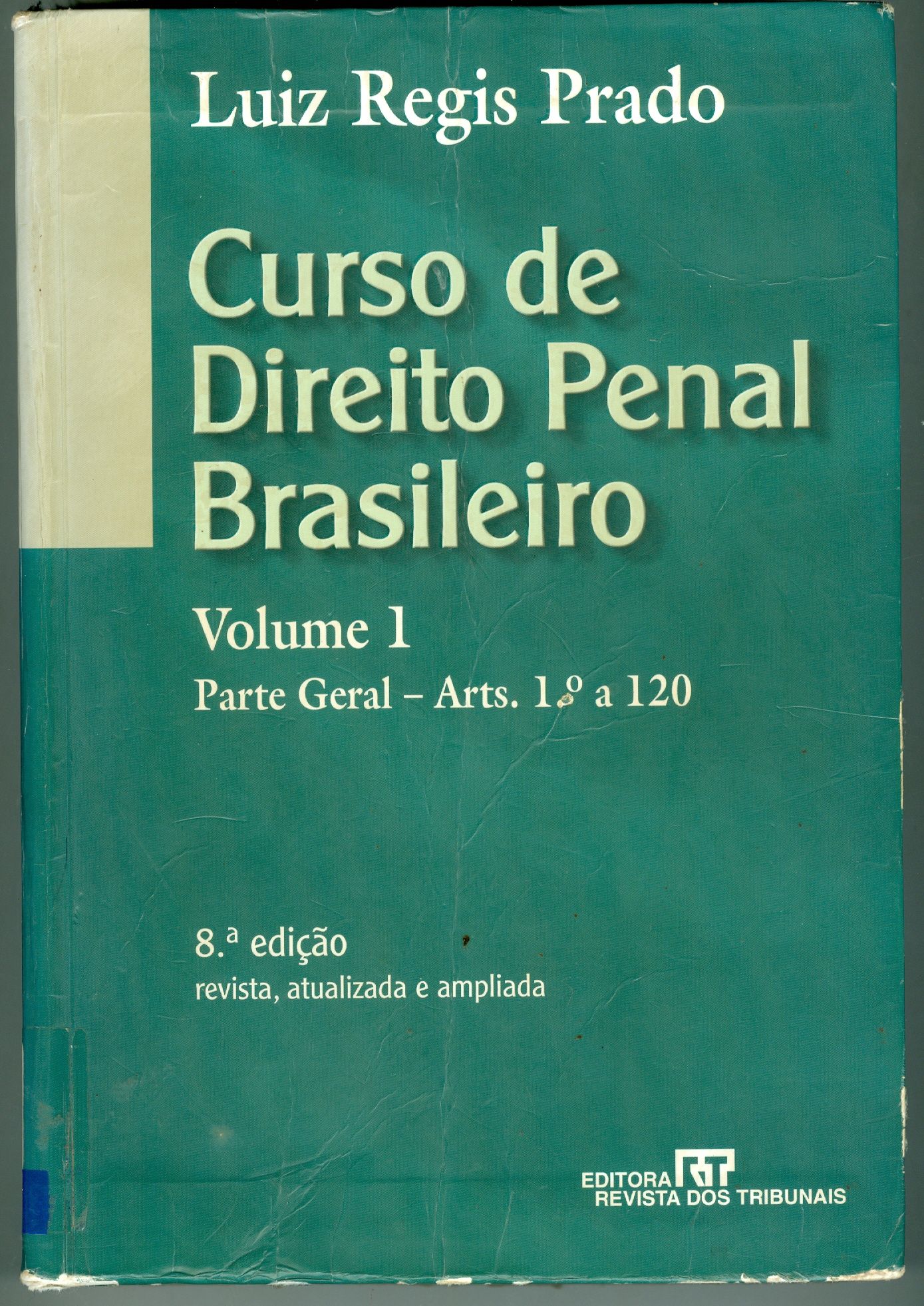 CURSO DE DIREITO PENAL BRASILEIRO: PARTE GERAL, ARTS. 1-120 