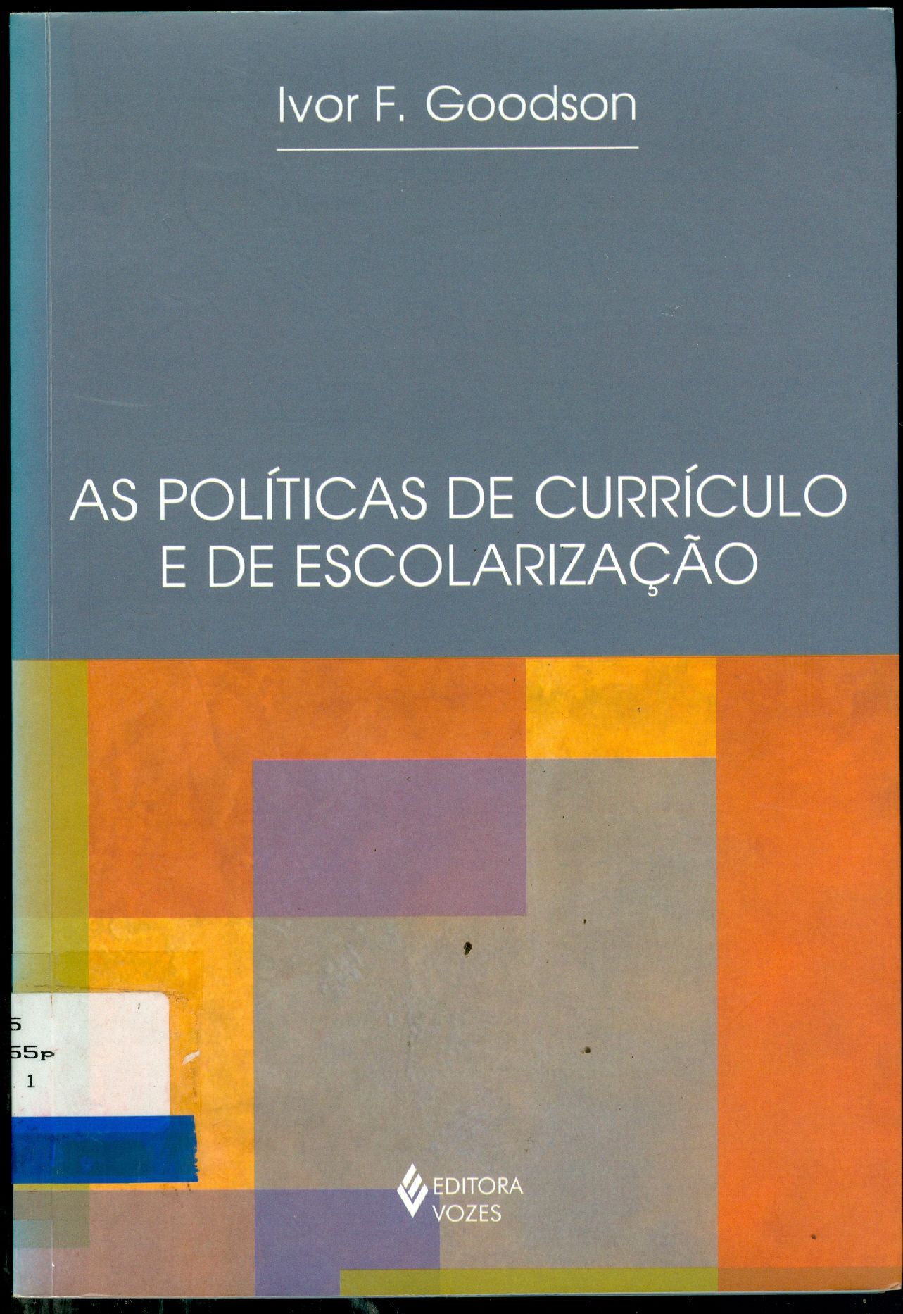 AS POLÍTICAS DE CURRÍCULO E DE ESCOLARIZAÇÃO: ABORDAGENS HISTÓRICAS