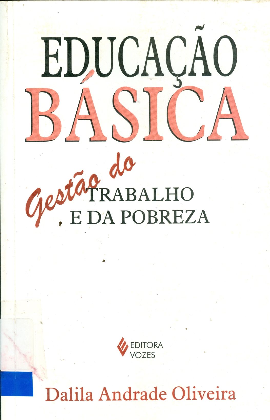 EDUCAÇÃO BÁSICA: GESTÃO DO TRABALHO E DA POBREZA