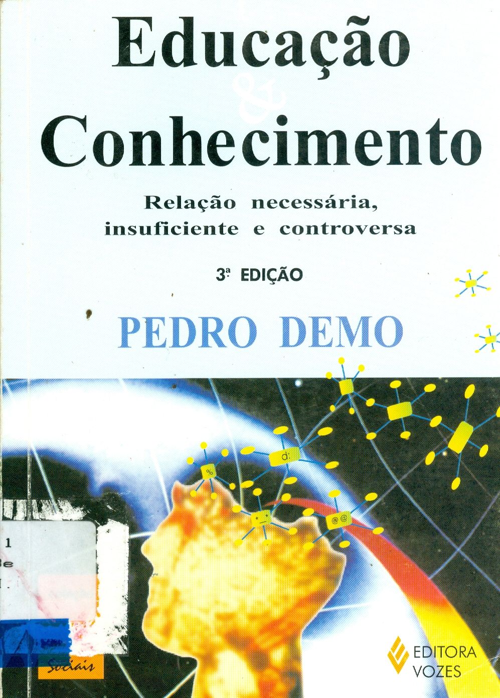 EDUCAÇÃO E CONHECIMENTO: RELAÇÃO NECESSÁRIA, INSUFICIENTE E CONTROVERSA