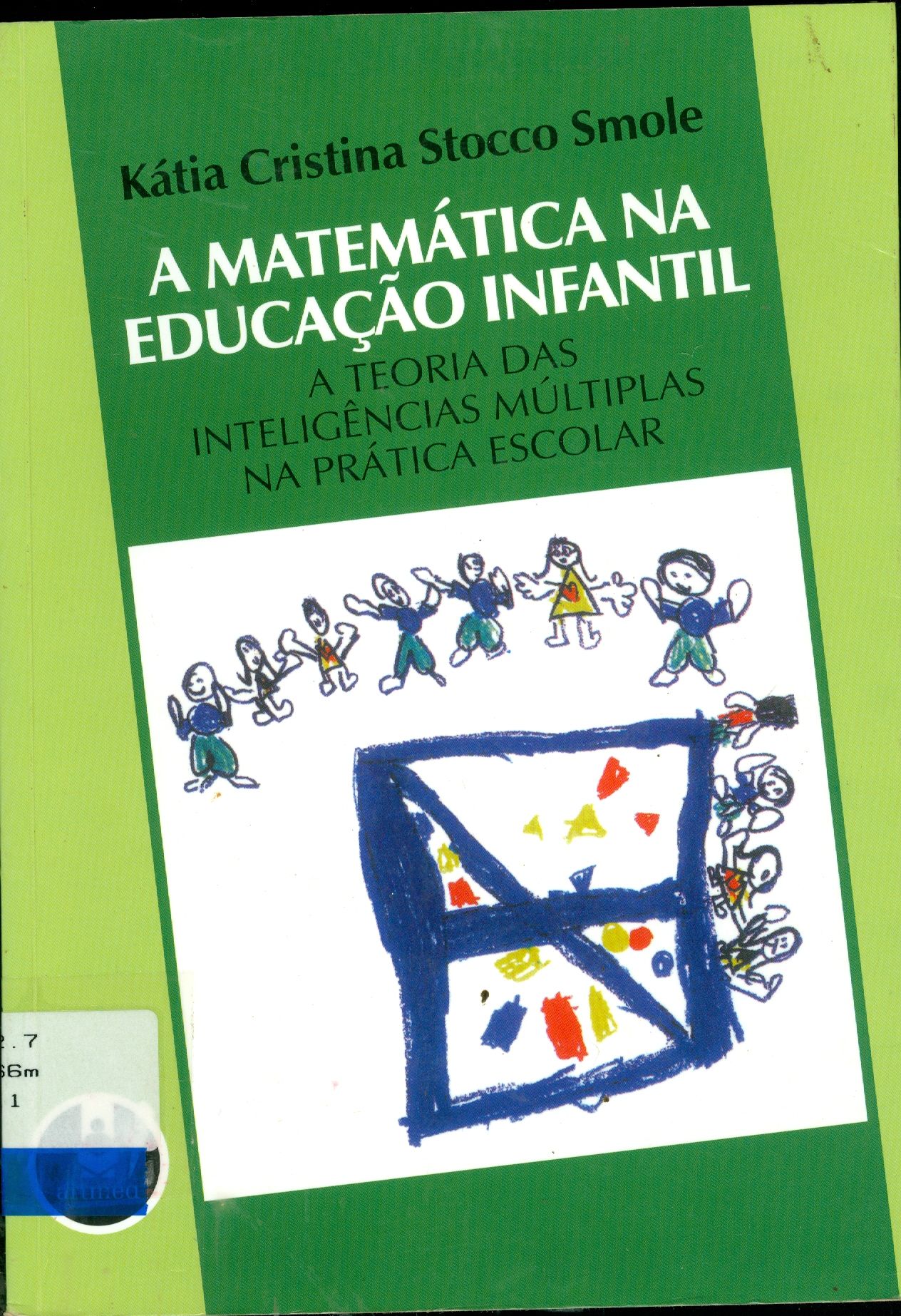 A MATEMÁTICA NA EDUCAÇÃO INFANTIL: A TEORIA DAS INTELIGÊNCIAS MÚLTIPLAS NA PRÁTICA ESCOLAR