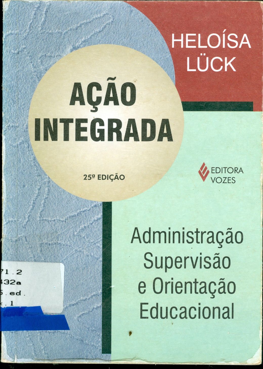 AÇÃO INTEGRADA: ADMINISTRAÇÃO, SUPERVISÃO E ORIENTAÇÃO EDUCACIONAL