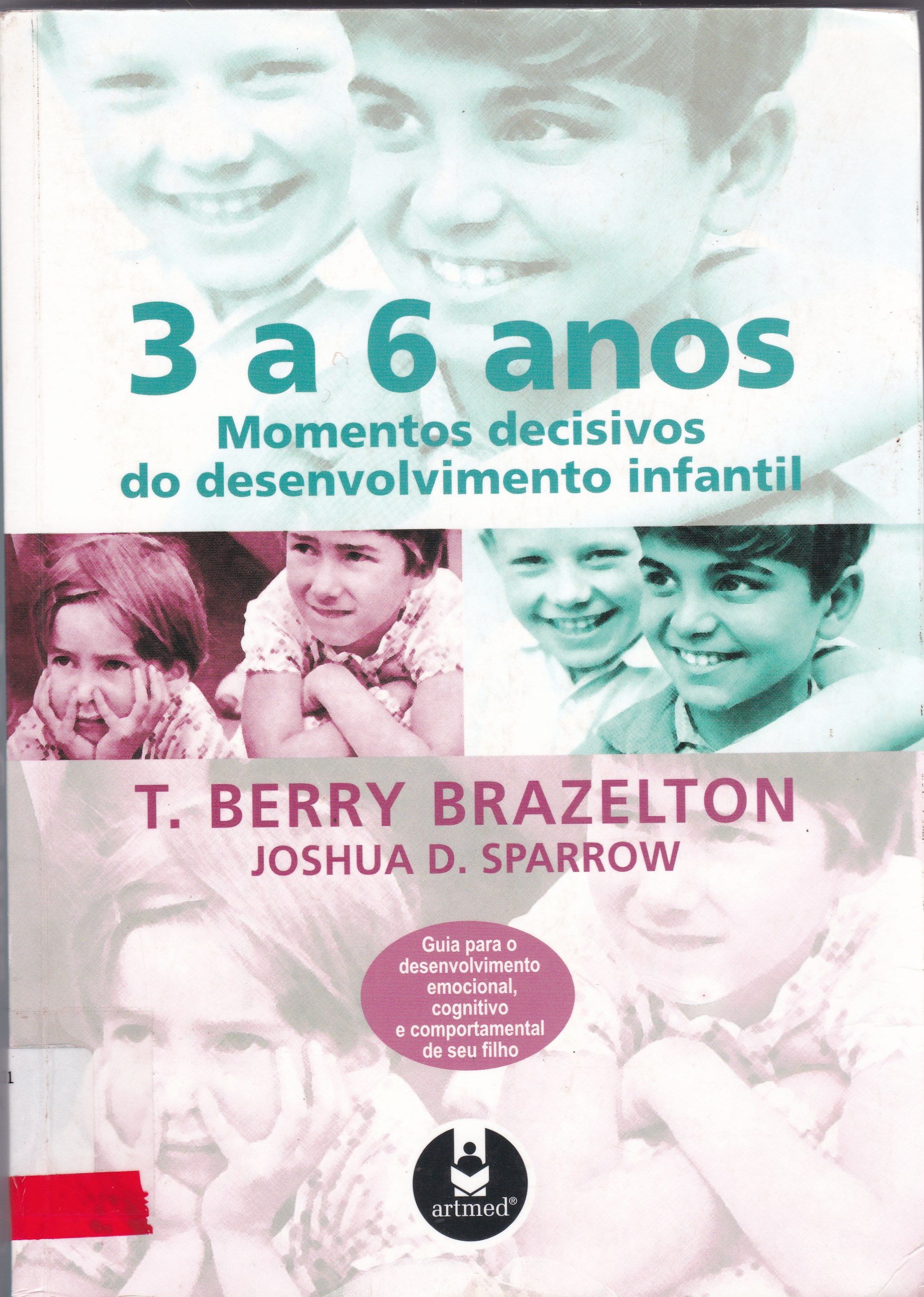 TRÊS E SEIS ANOS: MOMENTOS DECISIVOS DO DESENVOLVIMENTO INFANTIL