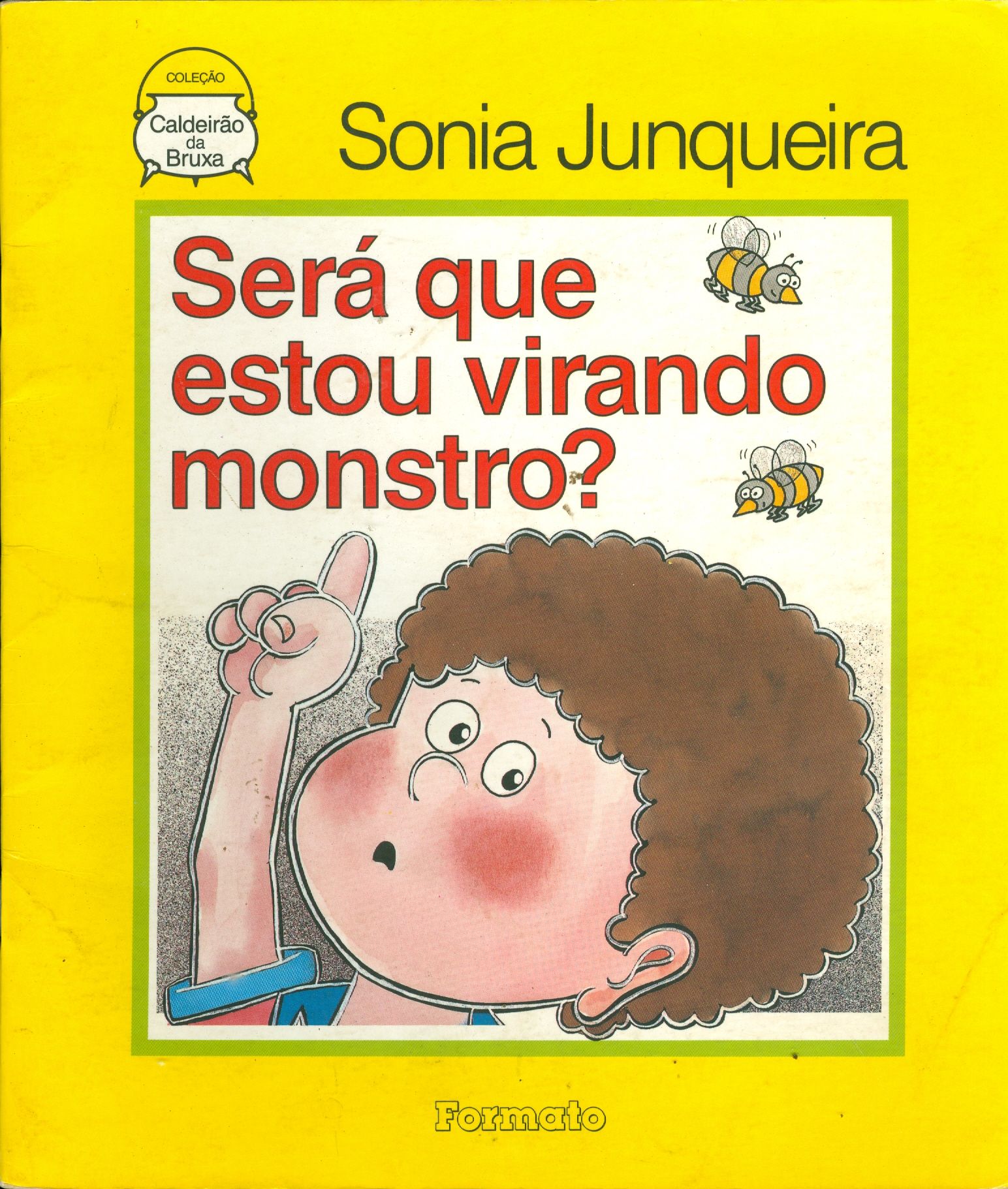 SERÁ QUE ESTOU VIRANDO MONSTRO? - COLEÇÃO