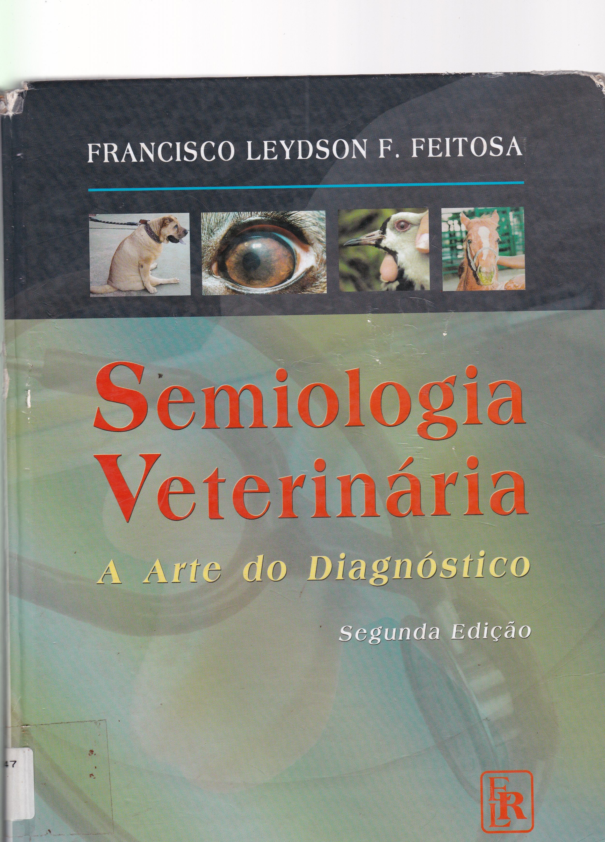 SEMIOLOGIA VETERINÁRIA: A ARTE DO DIAGNÓSTICO