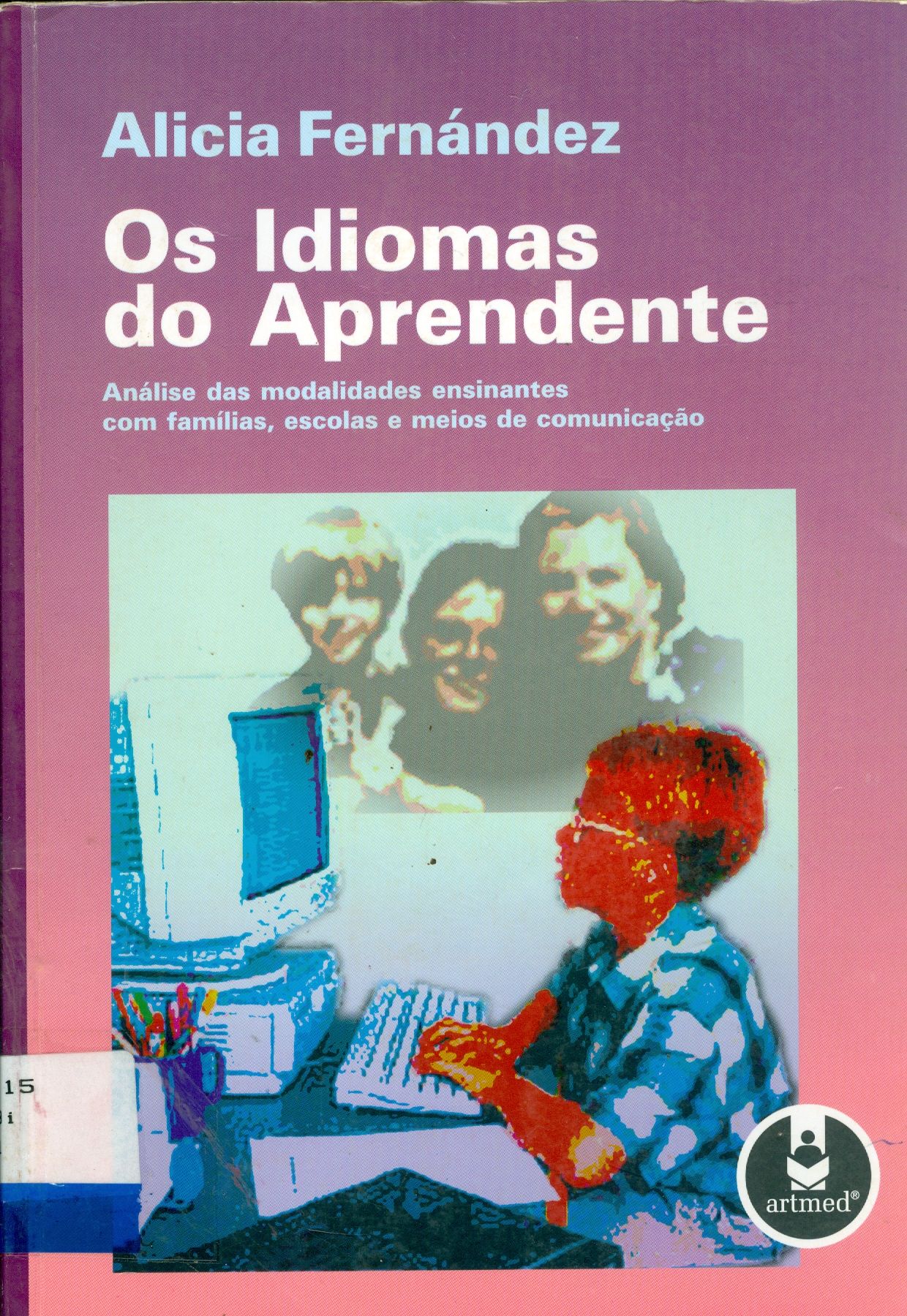OS IDIOMAS DO APRENDENTE: ANÁLISE DAS MODALIDADES ENSINANTES COMO FAMÍLIAS, ESCOLAS E MEIOS DE COMUNICAÇÕES