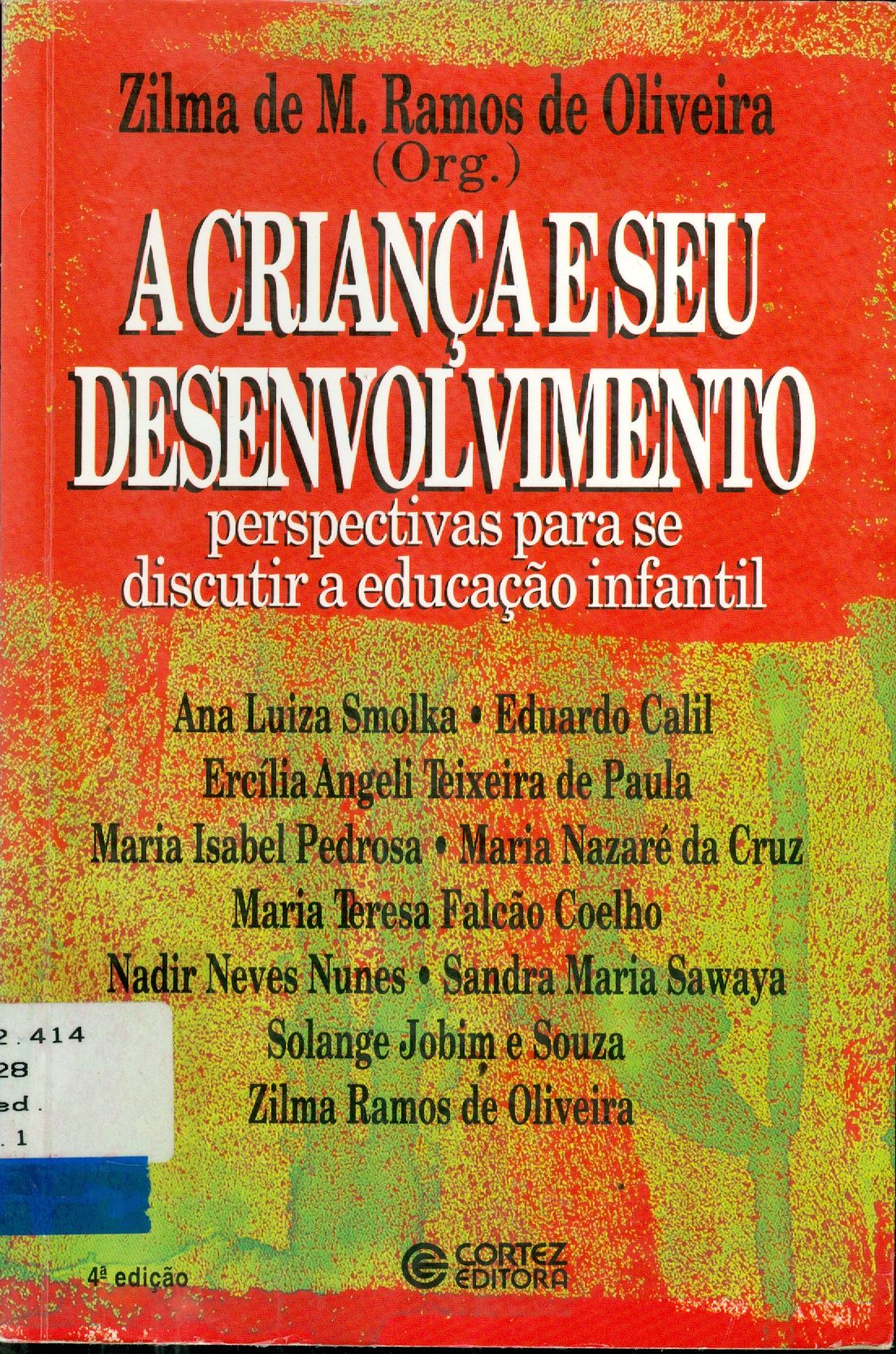 A CRIANÇA E SEU DESENVOLVIMENTO: PERSPECTIVAS PARA SE DISCUTIR A EDUCAÇÃO INFANTIL