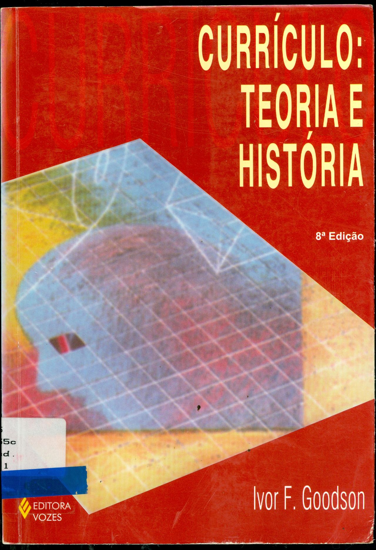 CURRÍCULO: TEORIA E HISTÓRIA