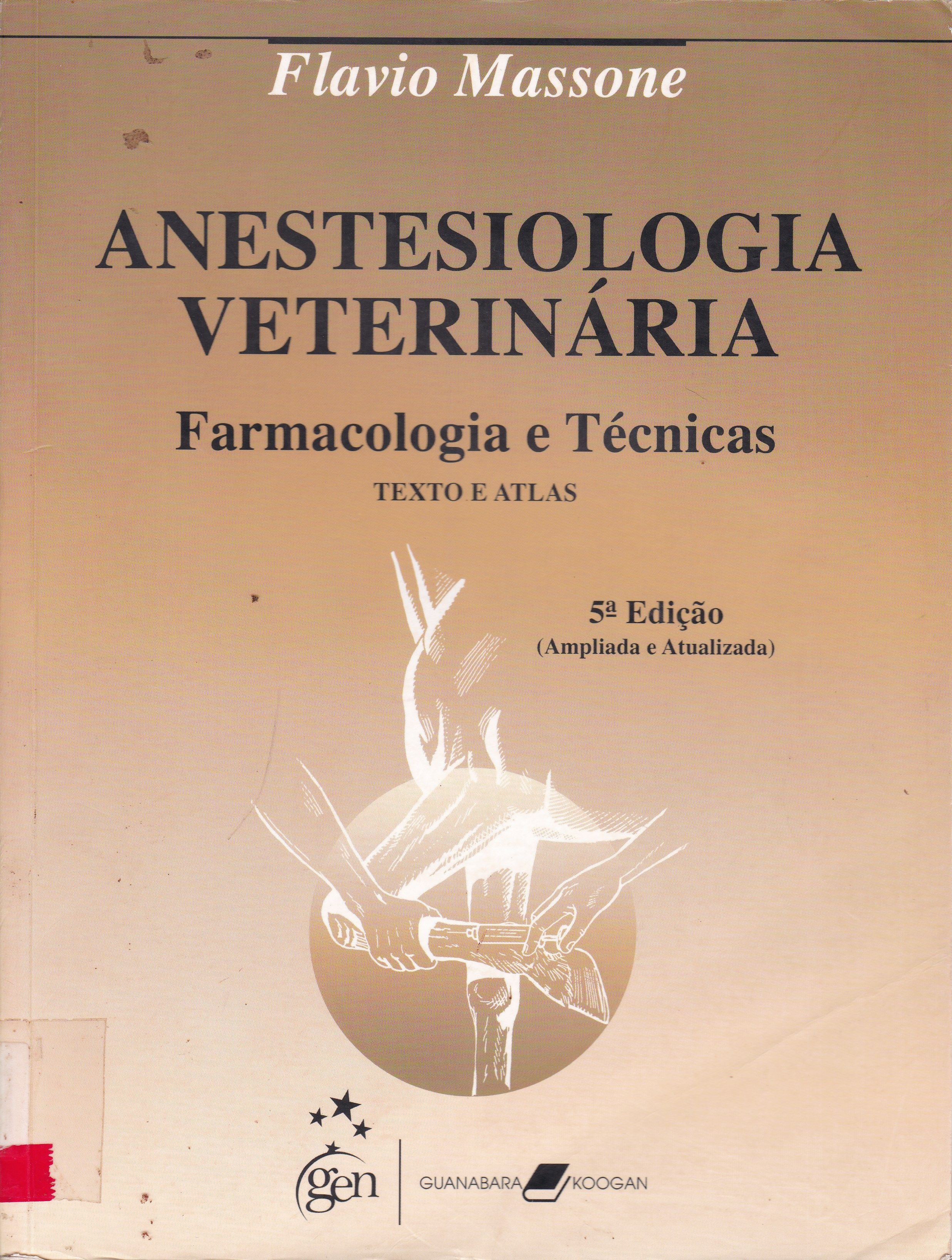 ANESTESIOLOGIA VETERINÁRIA: FARMACOLOGIA E TÉCNICAS 