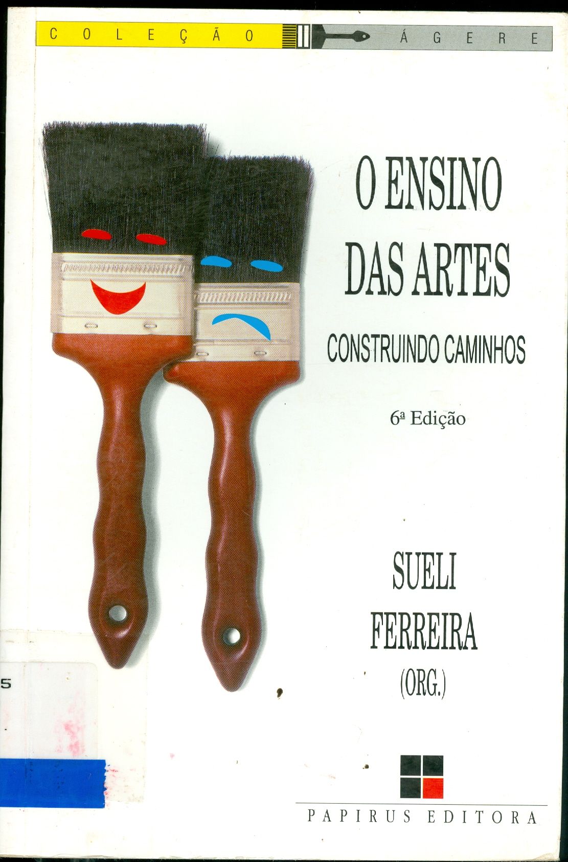 ENSINO DAS ARTES: CONSTRUINDO CAMINHOS, O