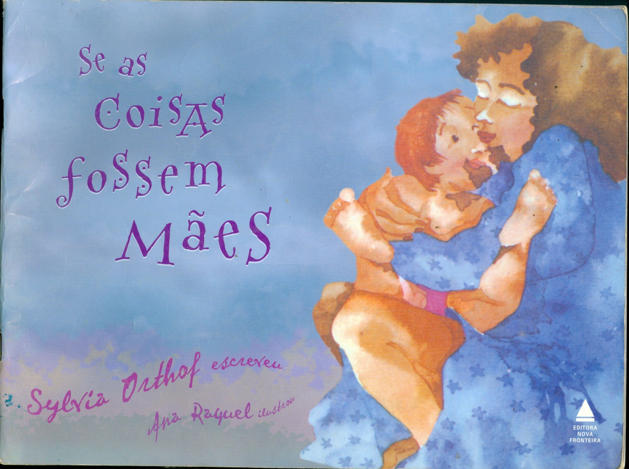 SE AS COISAS FOSSEM MÃES