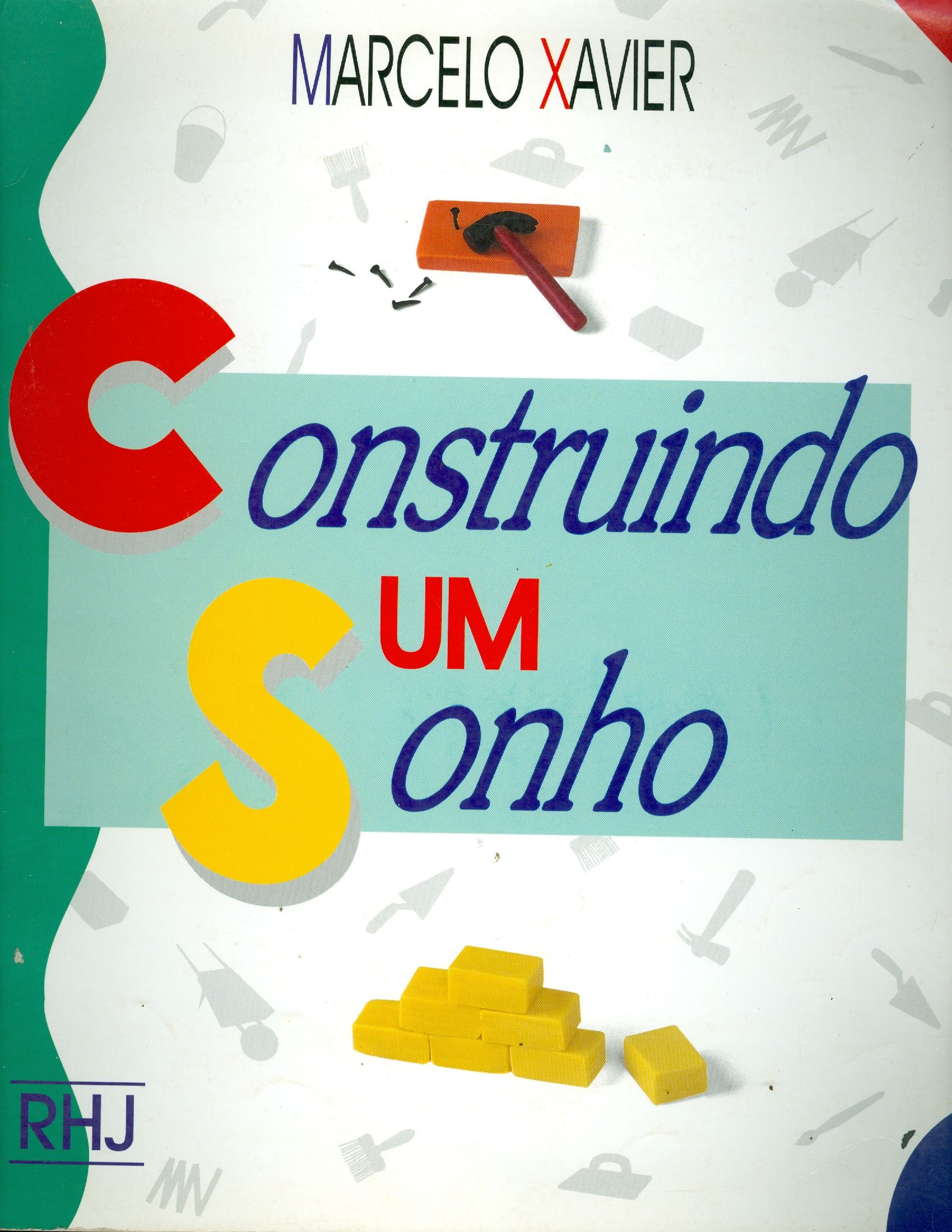 CONSTRUINDO UM SONHO
