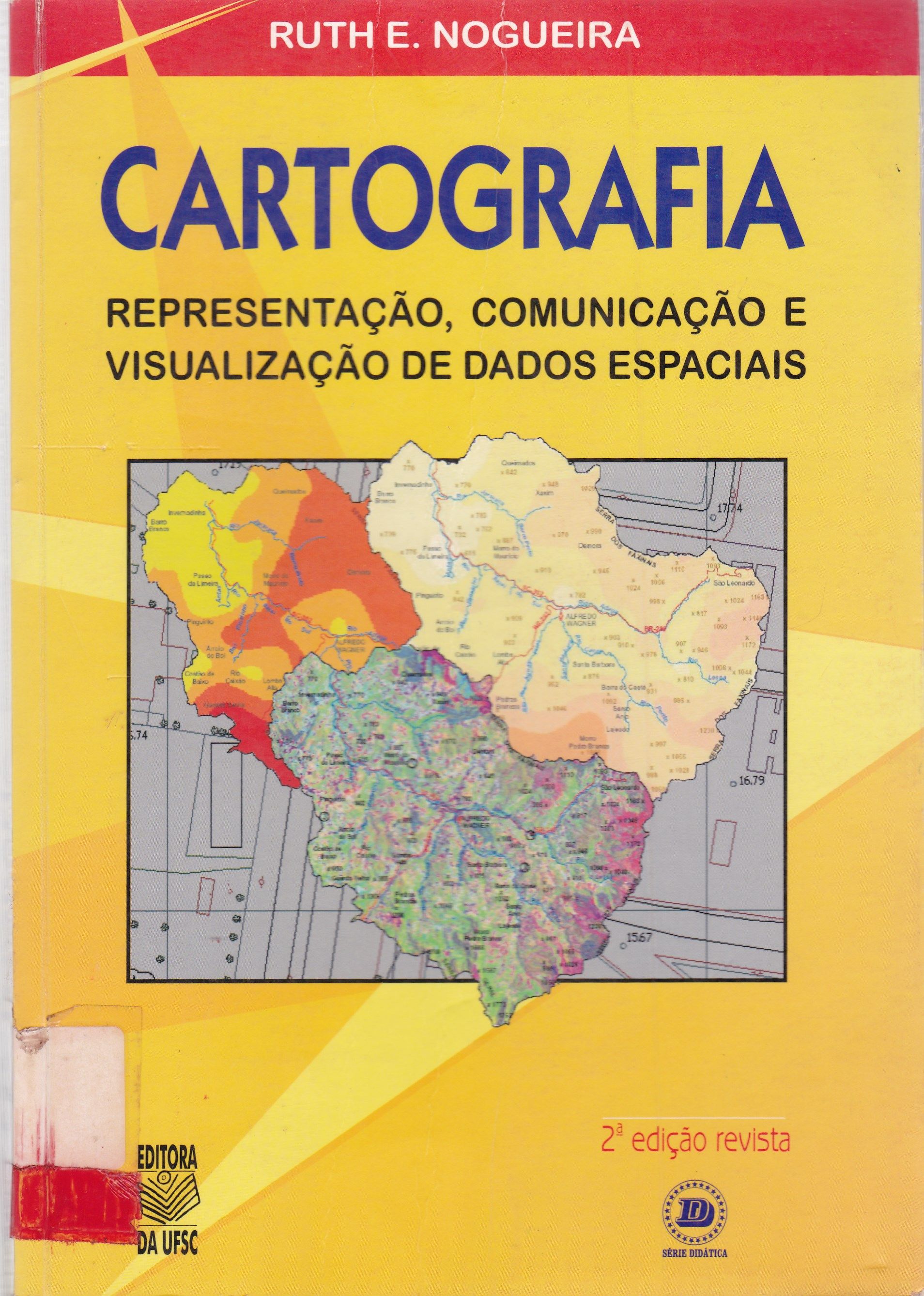 CARTOGRAFIA: REPRESENTAÇÃO, COMUNICAÇÃO E VISUALIZAÇÃO DE DADOS ESPECIAIS