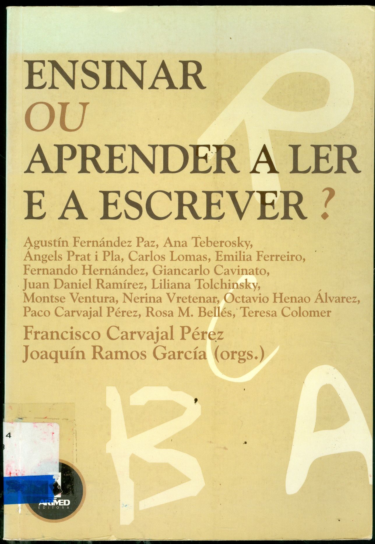 ENSINAR OU APRENDER A LER E A ESCREVER?
