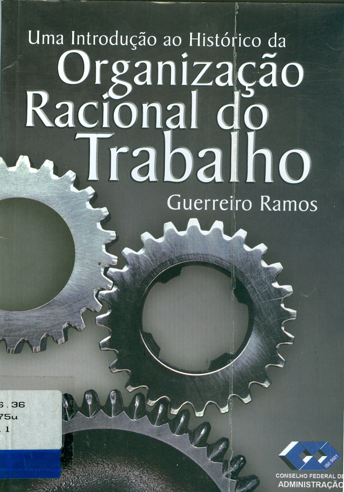 UMA INTRODUÇÃO AO HISTÓRICO DA ORGANIZAÇÃO RACIONAL DO TRABALHO
