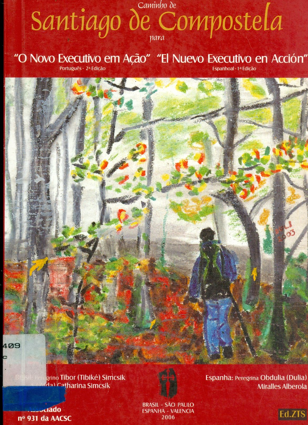 CAMINHO DE SANTIAGO DE COMPOSTELA O PARA O NOVO EXCUTIVO EM AÇÃO