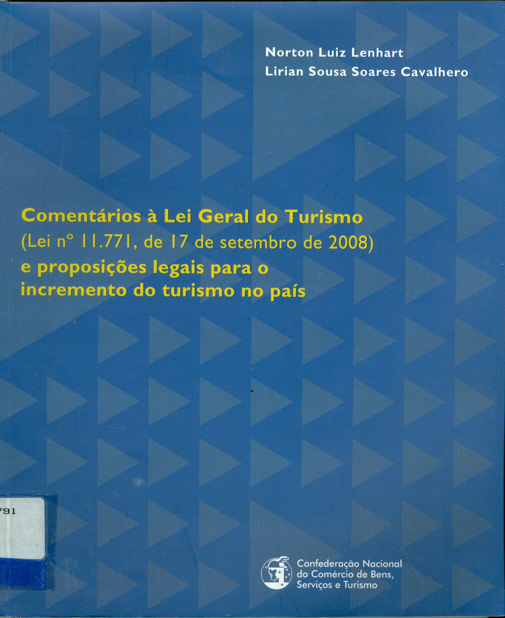 COMENTÁRIOS À LEI GERAL DO TURISMO (LEI N. 11.771, DE 17 DE SETEMBRO DE 2008) E PROPOSIÇÕES LEGAIS PARA O INCREMENTO DO TURISMO NO PAÍS