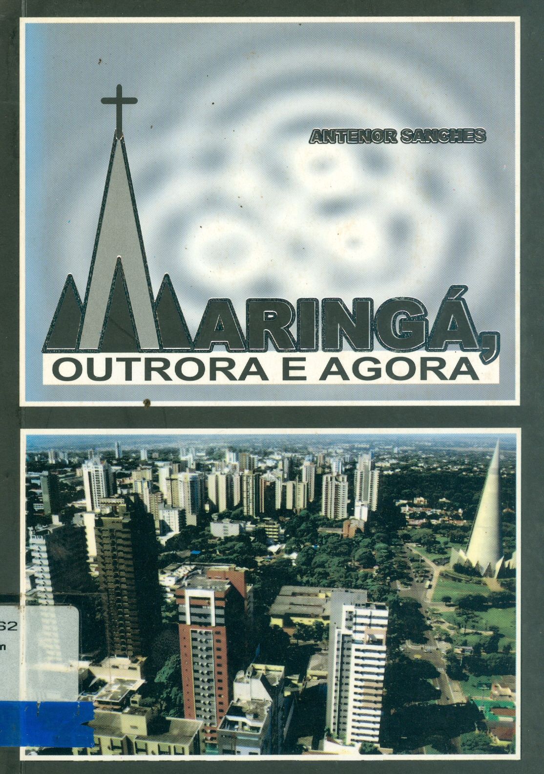 MARINGÁ, OUTRORA E AGORA