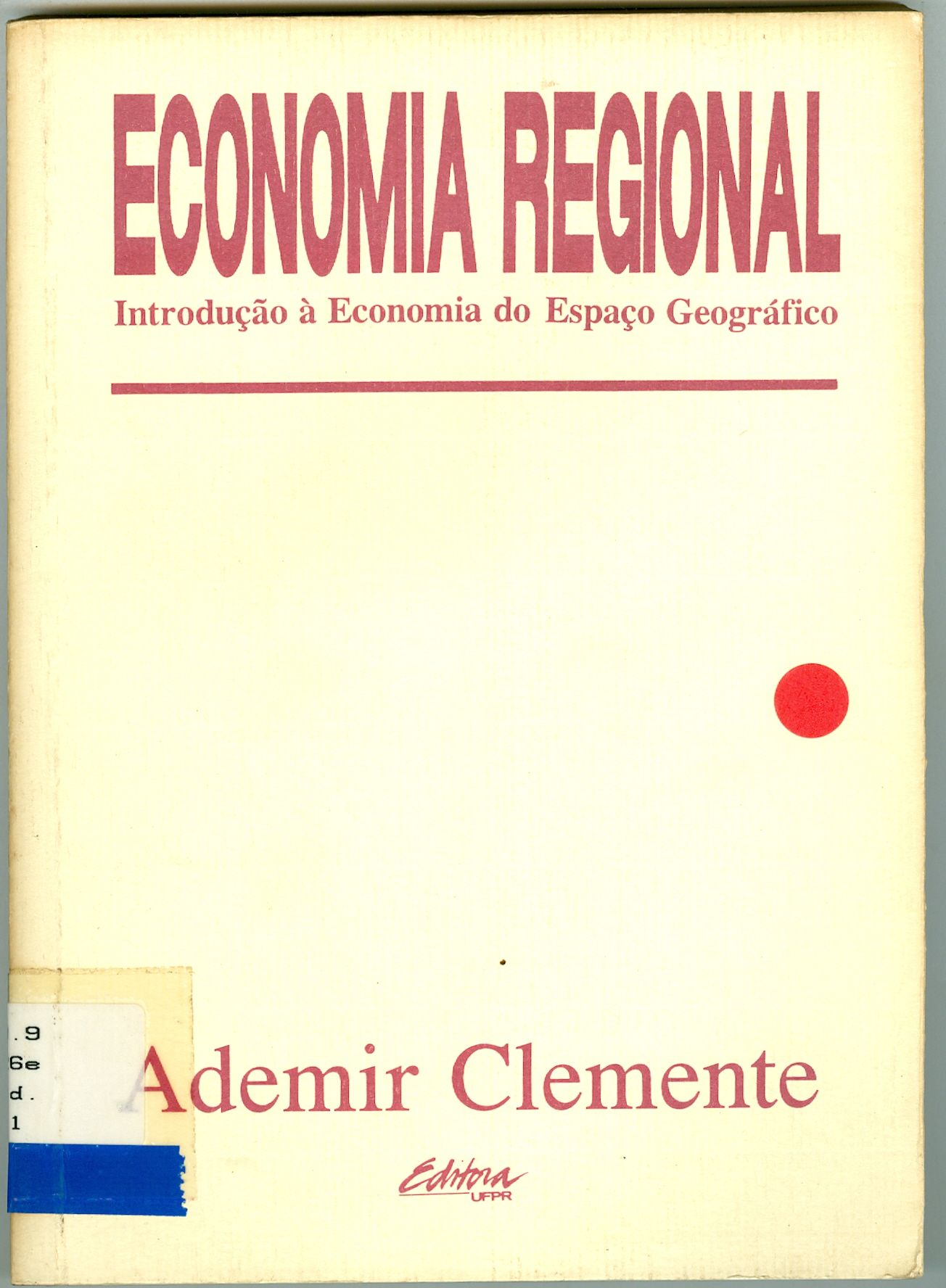 ECONOMIA REGIONAL: INTRODUÇÃO À ECONOMIA DO ESPAÇO GEOGRÁFICO