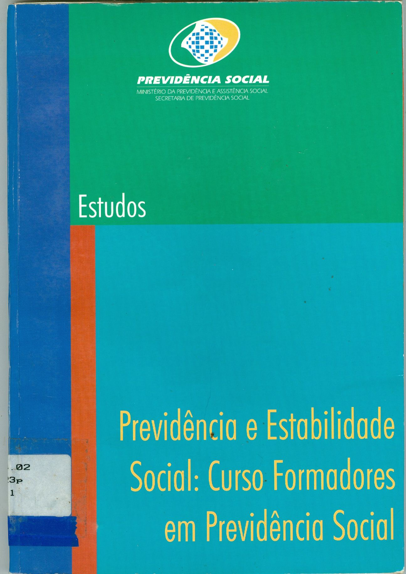 PREVIDÊNCIA E ESTABILIDADE SOCIAL: CURSO FORMADORES EM PREVIDÊNCIA SOCIAL