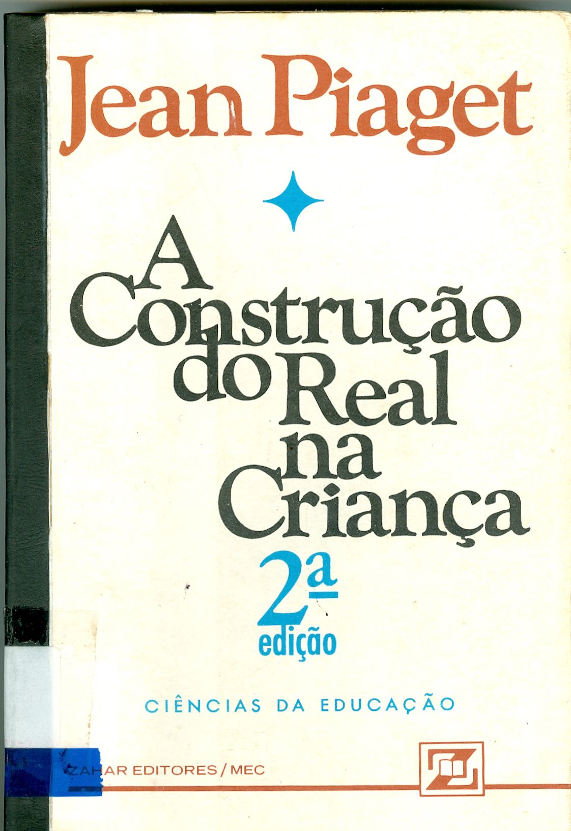 CONSTRUÇÃO DO REAL NA CRIANÇA, A