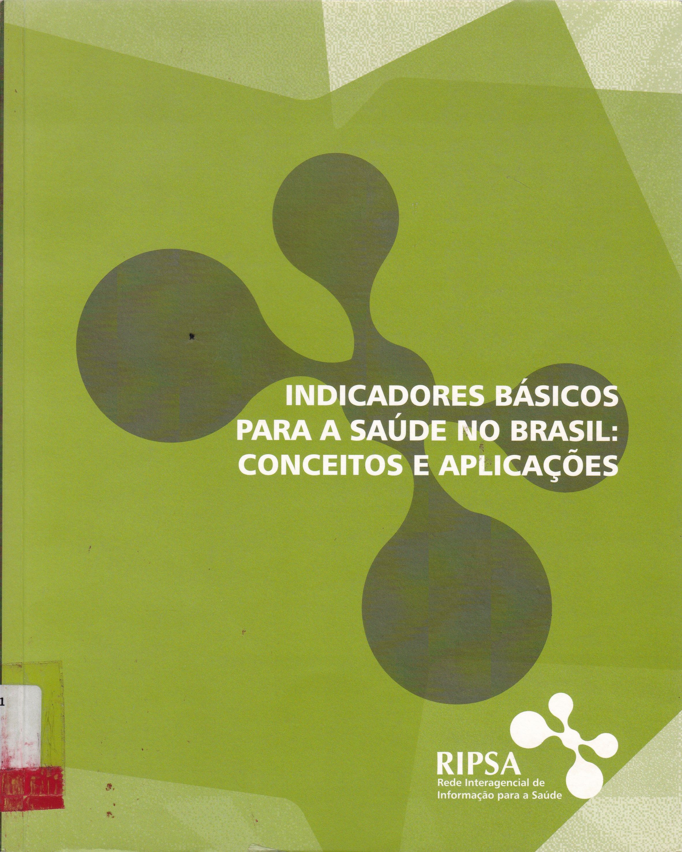 INDICADORES BÁSICOS PARA A SAÚDE NO BRASIL: CONCEITOS E APLICAÇÕES