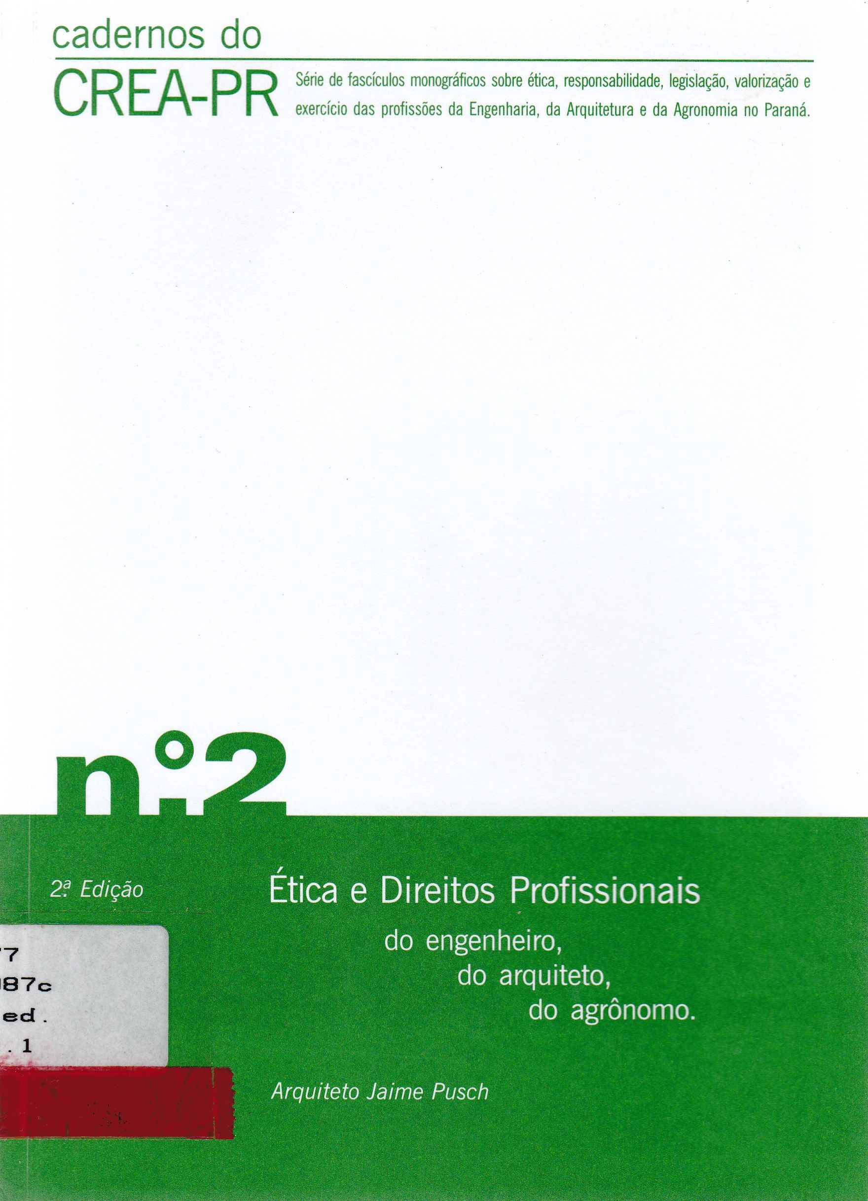 CADERNOS DO CREA-PR: ÉTICA E DIREITOS PROFISSIONAIS, DO ENGENHEIRO, DO ARQUITETO, DO AGRÔNOMO