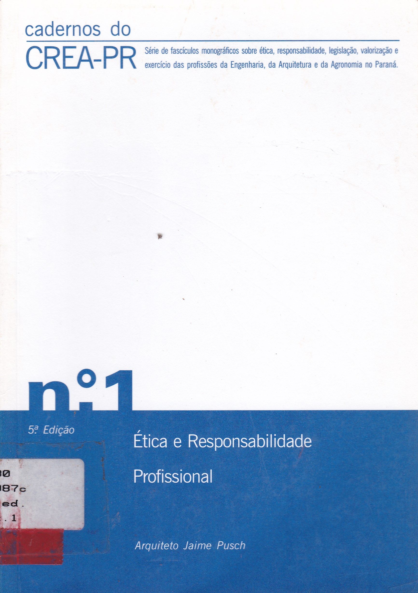 CADERNOS DO CREA-PR: ÉTICA E RESPONSABILIDADE PROFISSIONAL