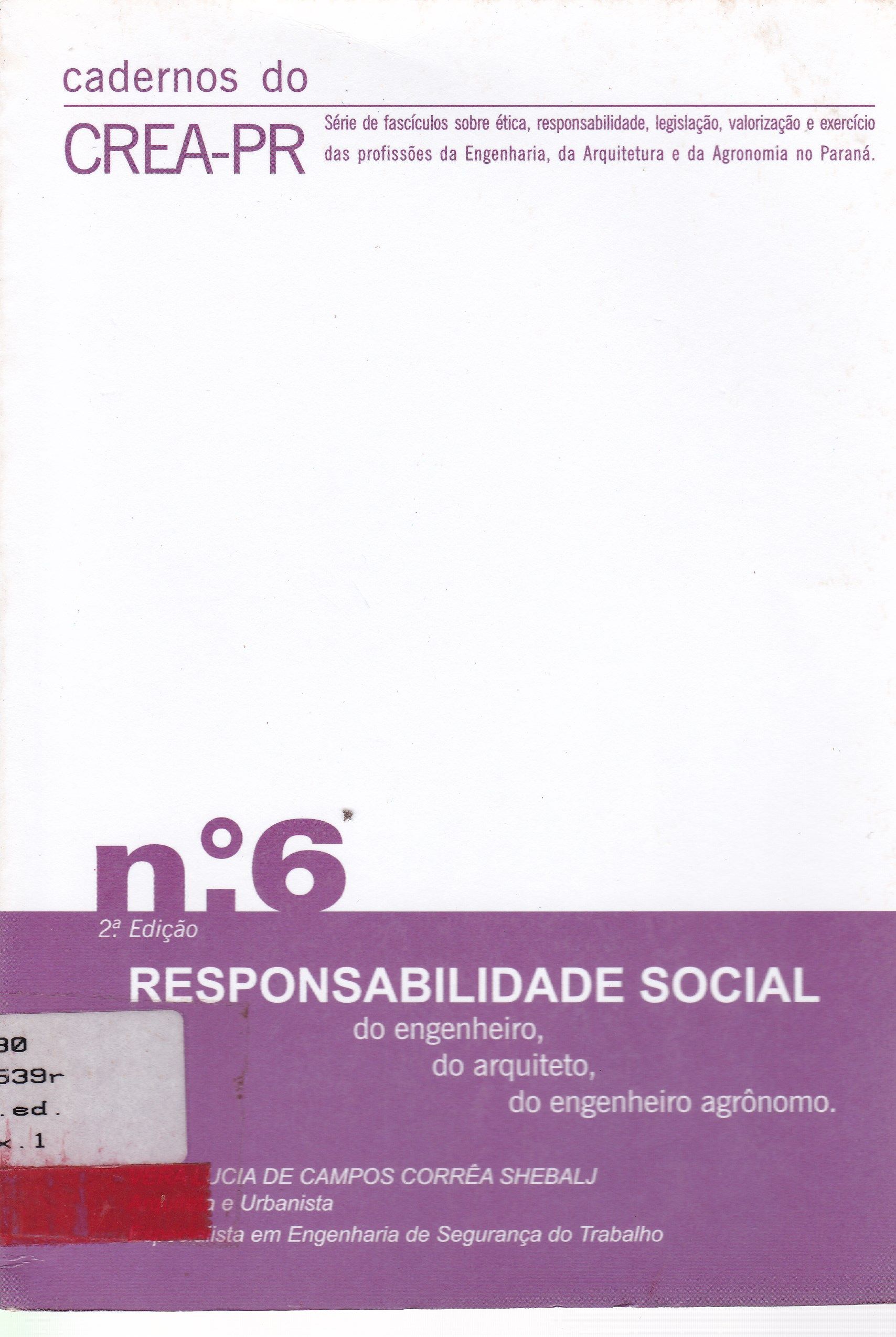 CADERNOS DO CREA-PR: RESPONSABILIDADE SOCIAL, DO ENGENHEIRO, DO ARQUITETO, DO ENGENHEIRO AGRÔNOMO