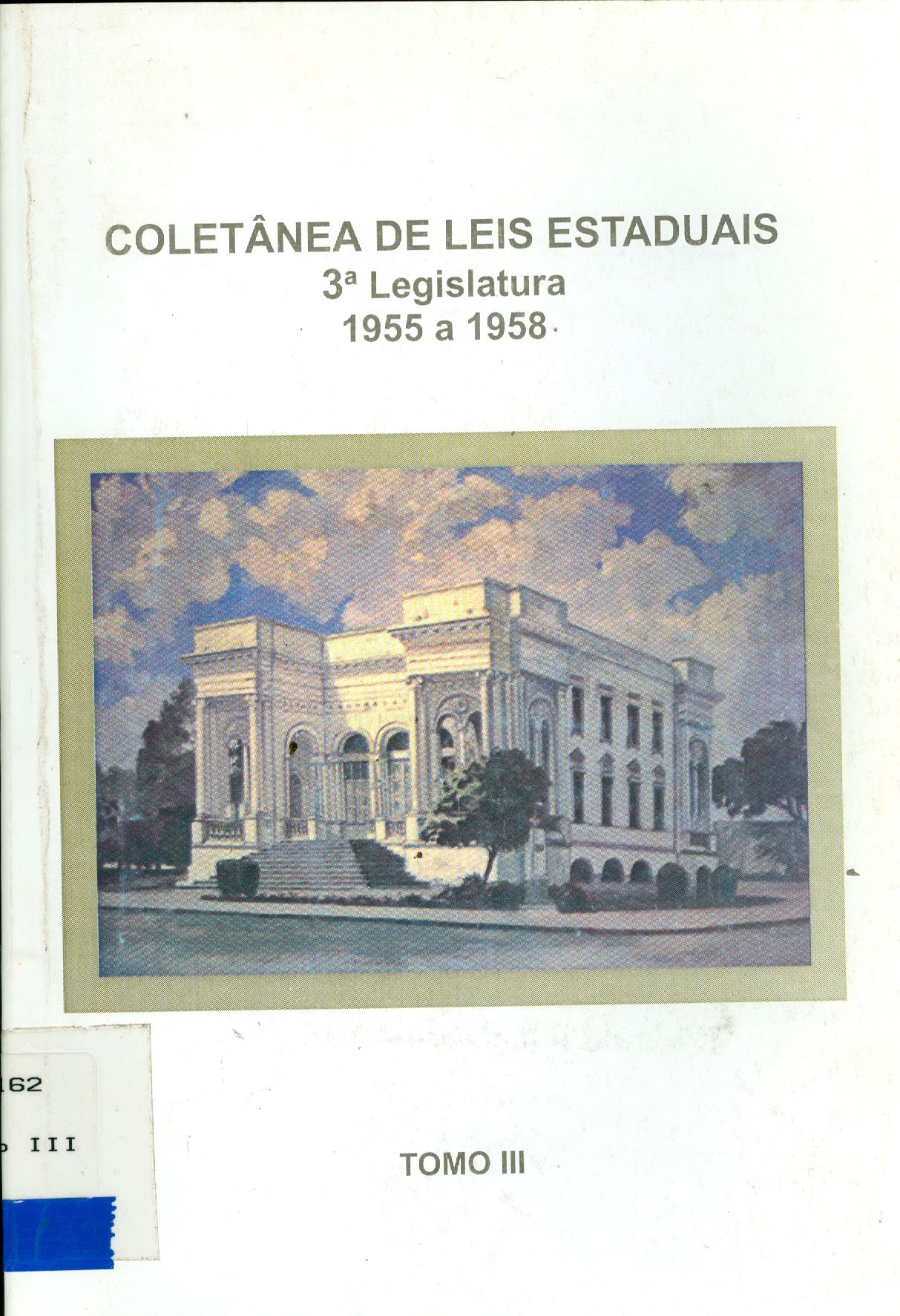 COLETÂNEA DE LEIS ESTADUAIS: 1955 A 1958 - 3ª LEGISLATURA